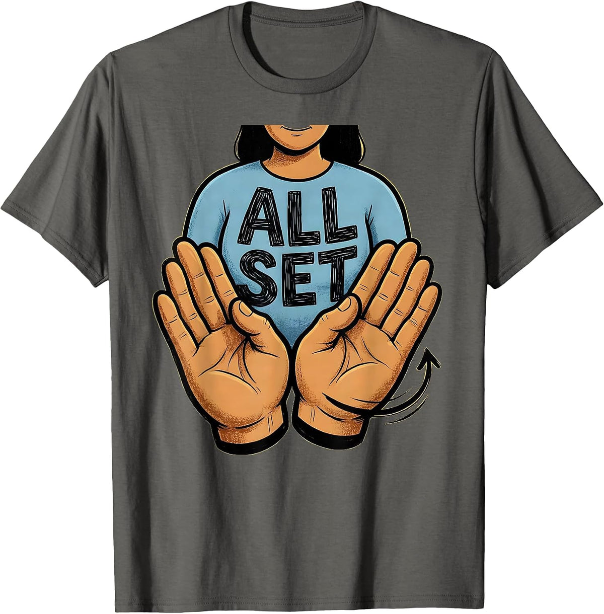 All Set Cartoon ASL Sign Language Teacher Classroom Humor T-Shirt - Asphalt Grey