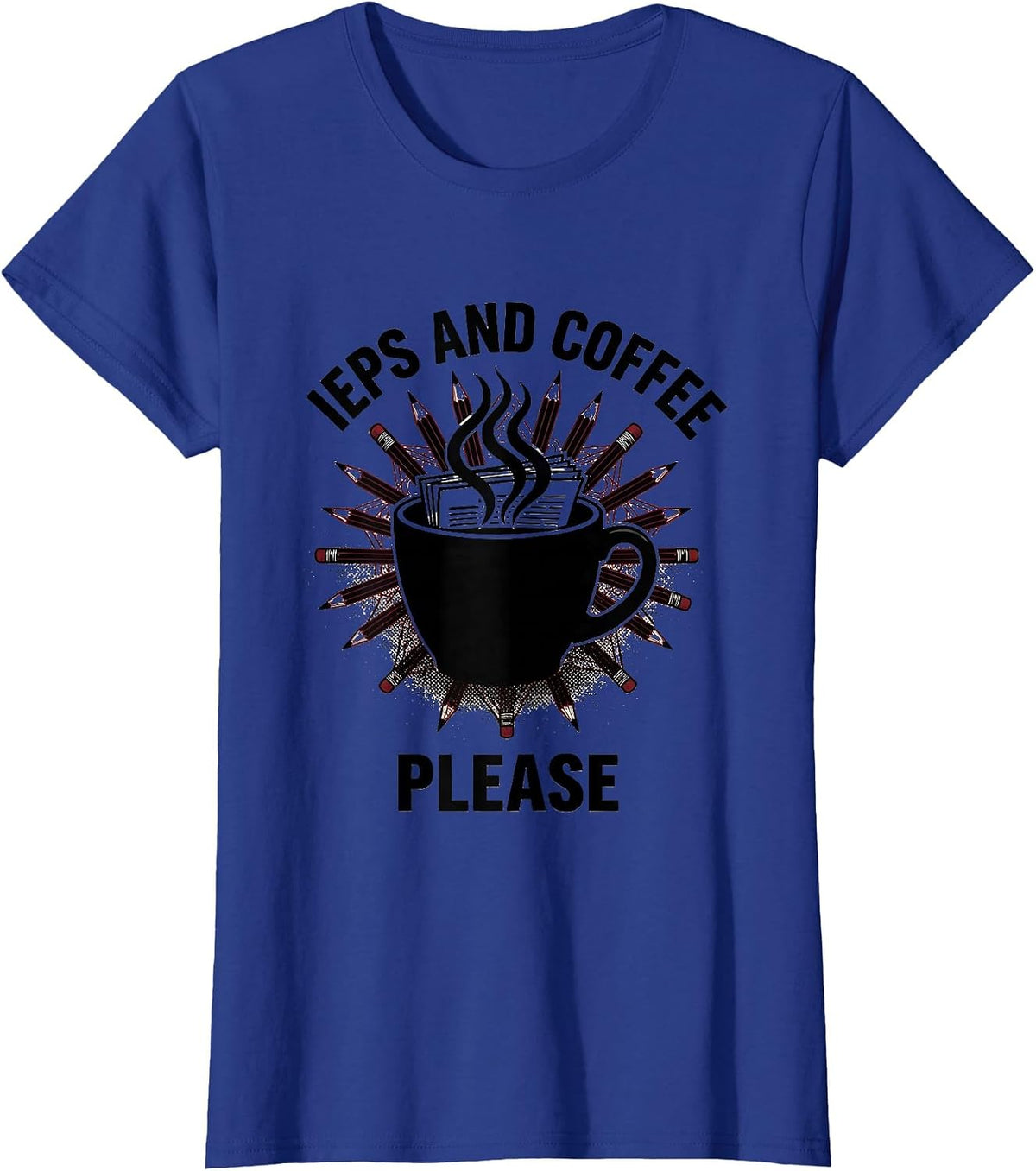 Women's IEPs and Coffee Please Sped Teacher Design T-Shirt - Royal Blue