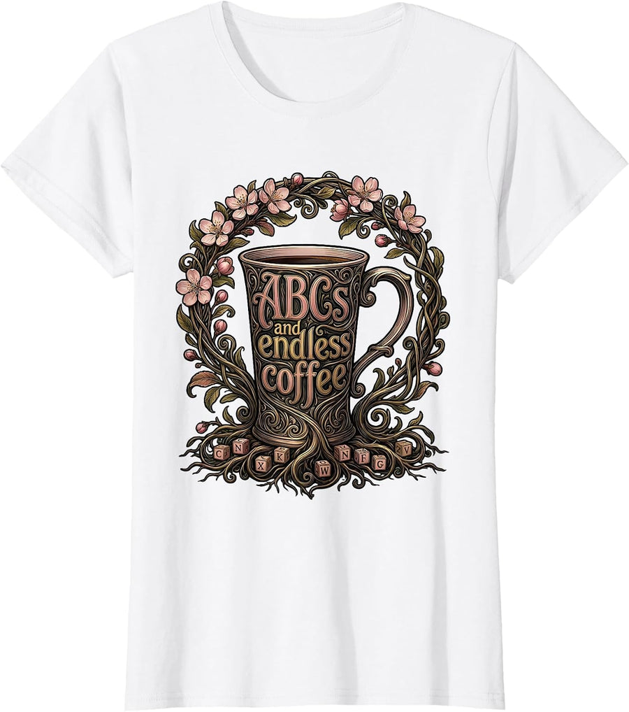 Women's ABCs and Endless Coffee Elementary Teacher Design T-Shirt - White