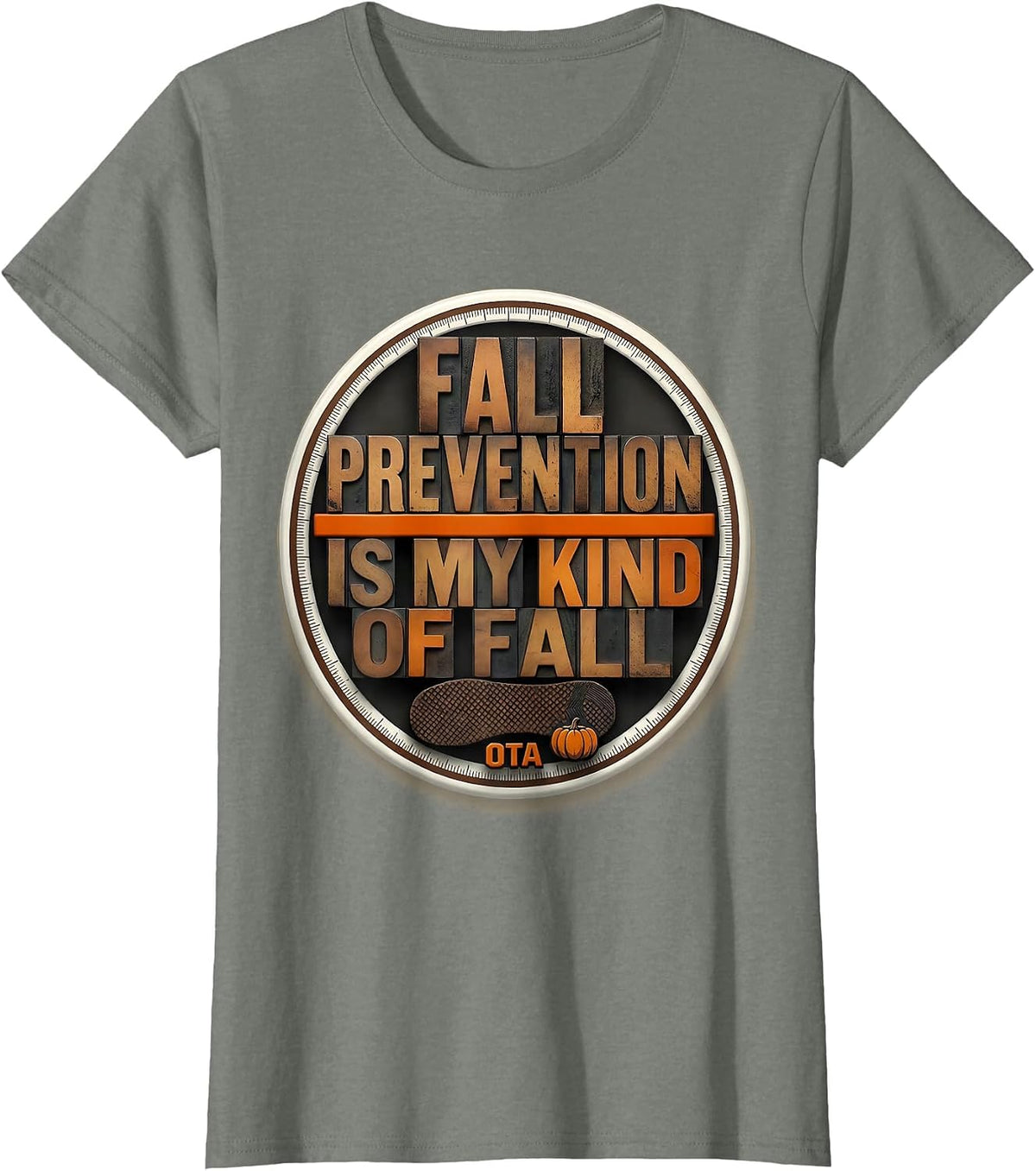 Fall Prevention Is My Kind of Fall Physical Therapy T-Shirt - Olive Heather
