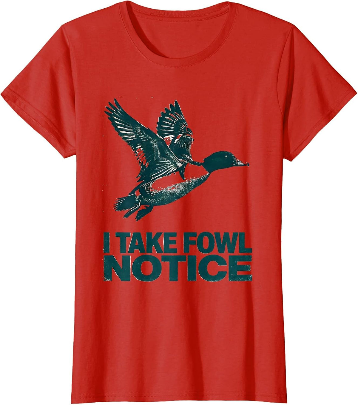 I Take Fowl Notice Funny Duck Hunting Hunter Gift T-Shirt - Red
