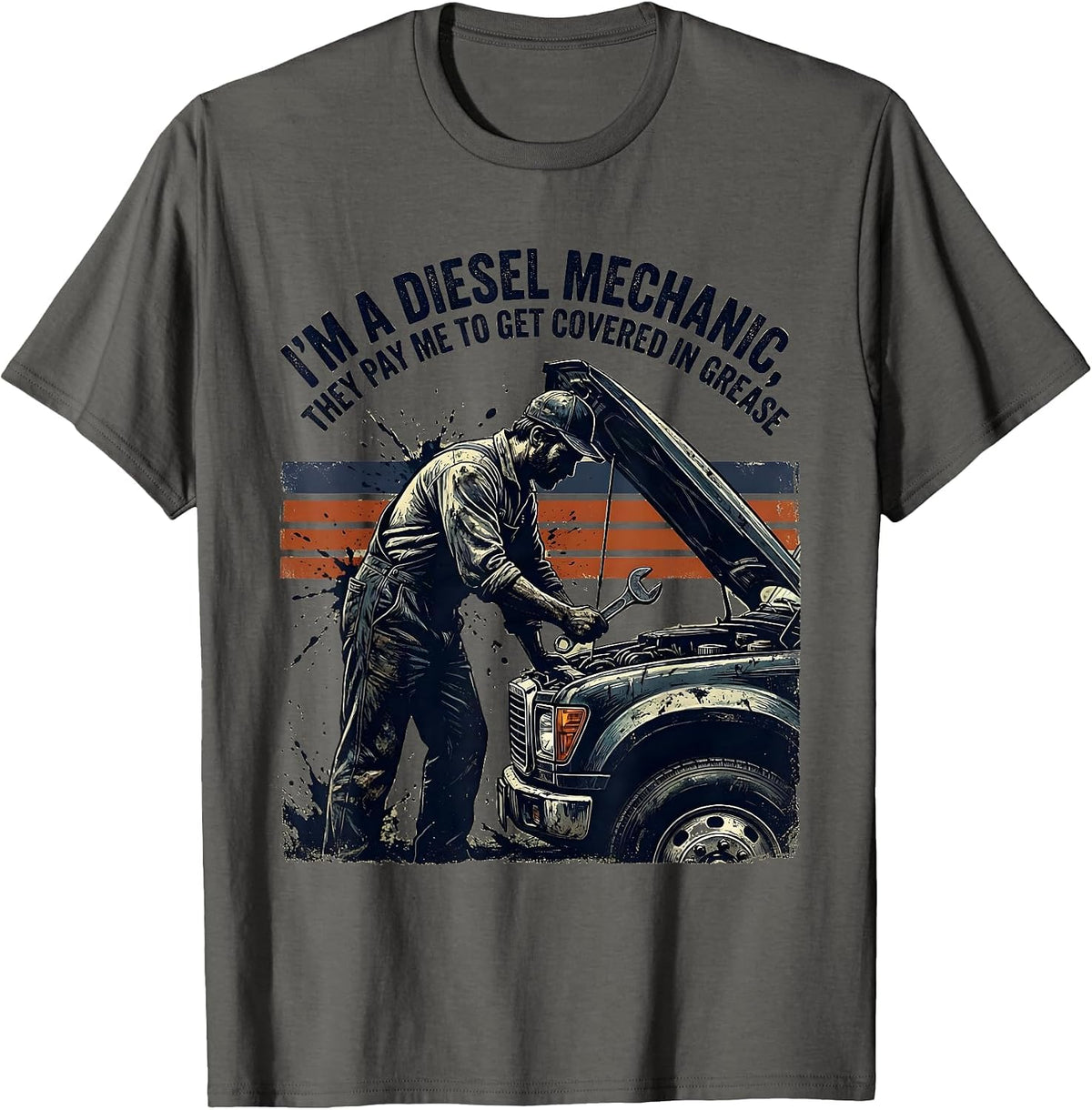 Men's I'm A Diesel Mechanic, They Pay Me To Get Covered In Grease T-Shirt - Asphalt Grey