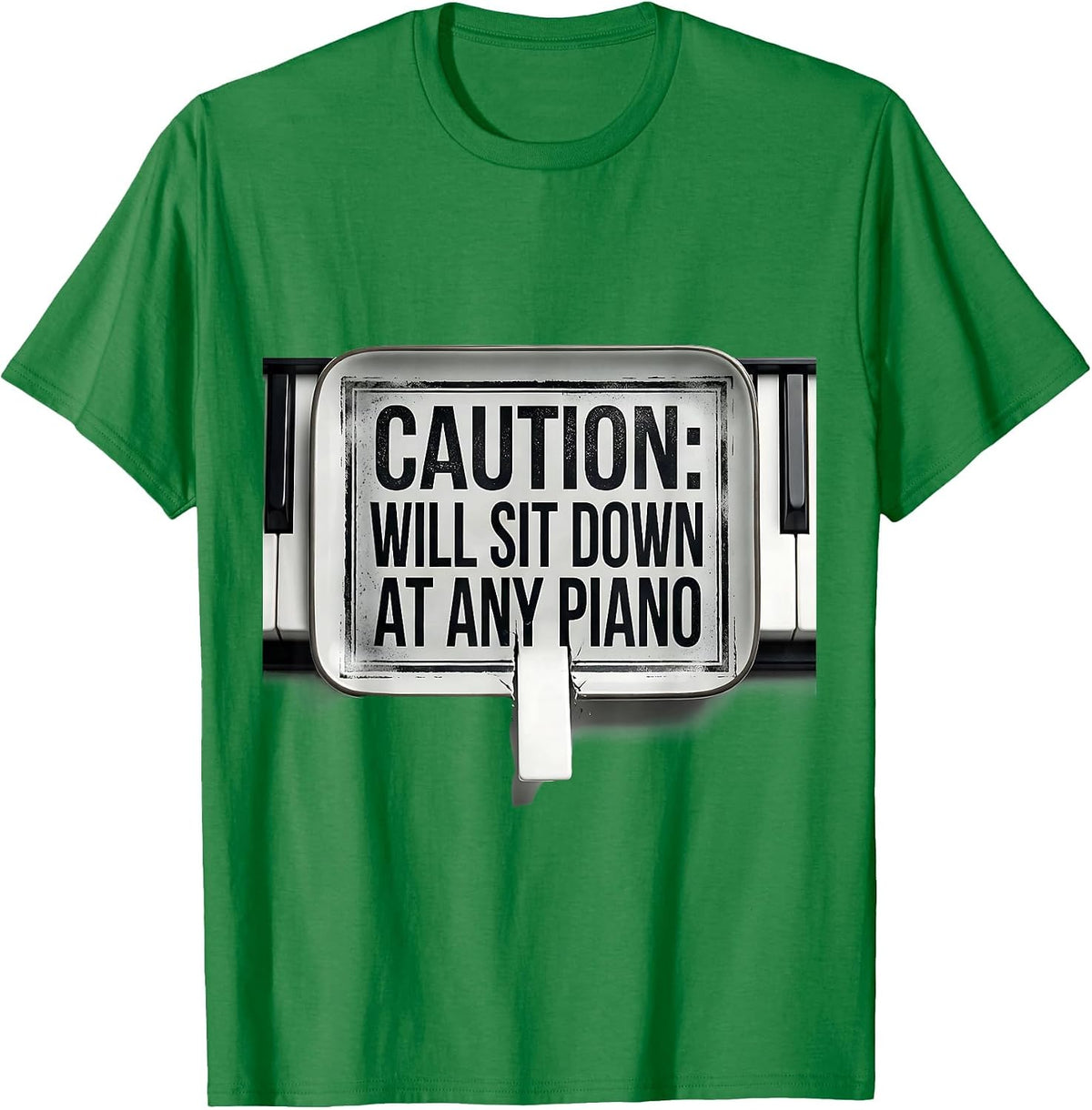 Men's Caution: Will Sit Down At Any Piano Funny Pianist Humor T-Shirt - Kelly Green