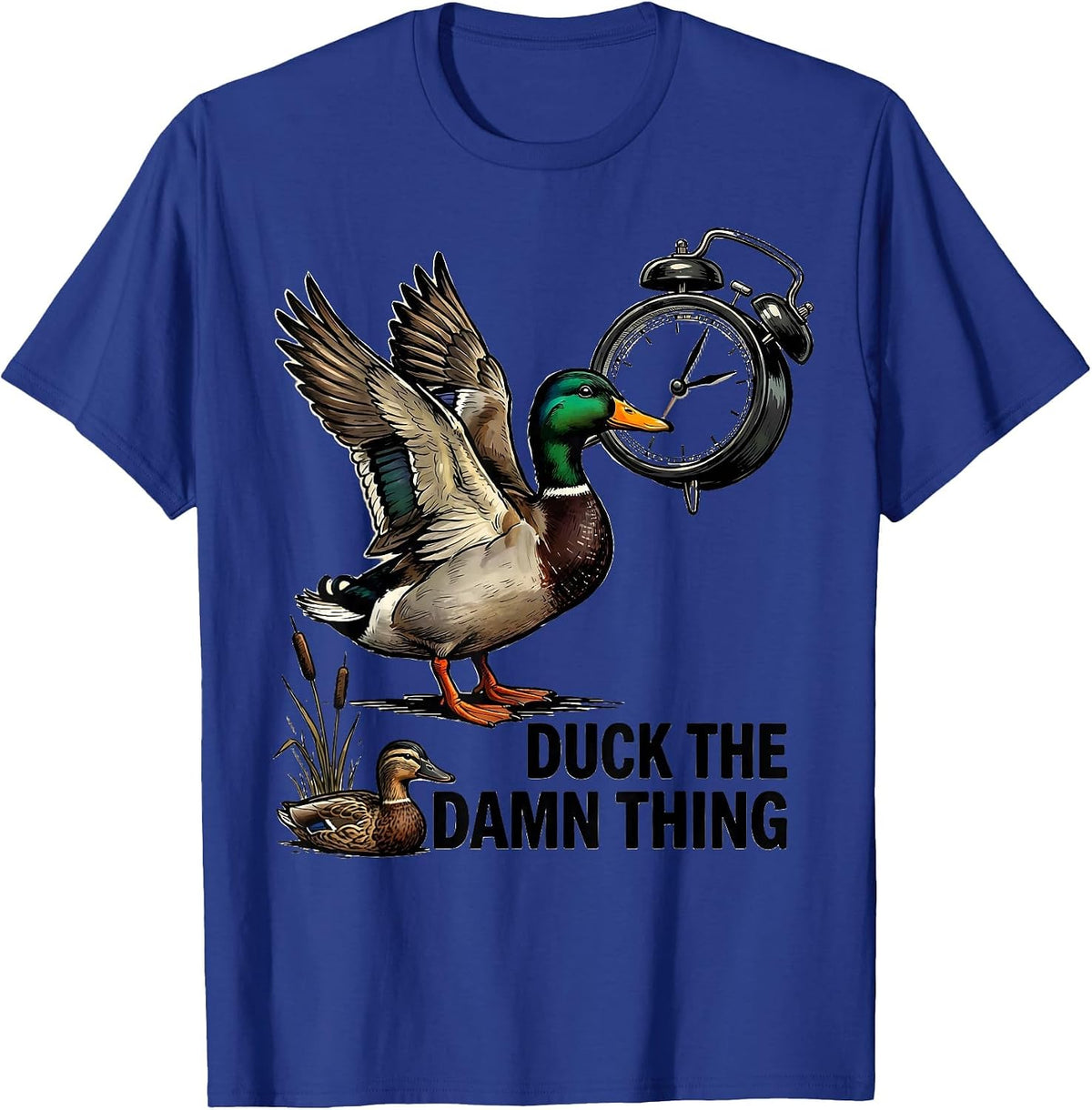 Duck The Damn Thing Funny Duck Hunter Waterfowl Hunting T-Shirt - Royal Blue