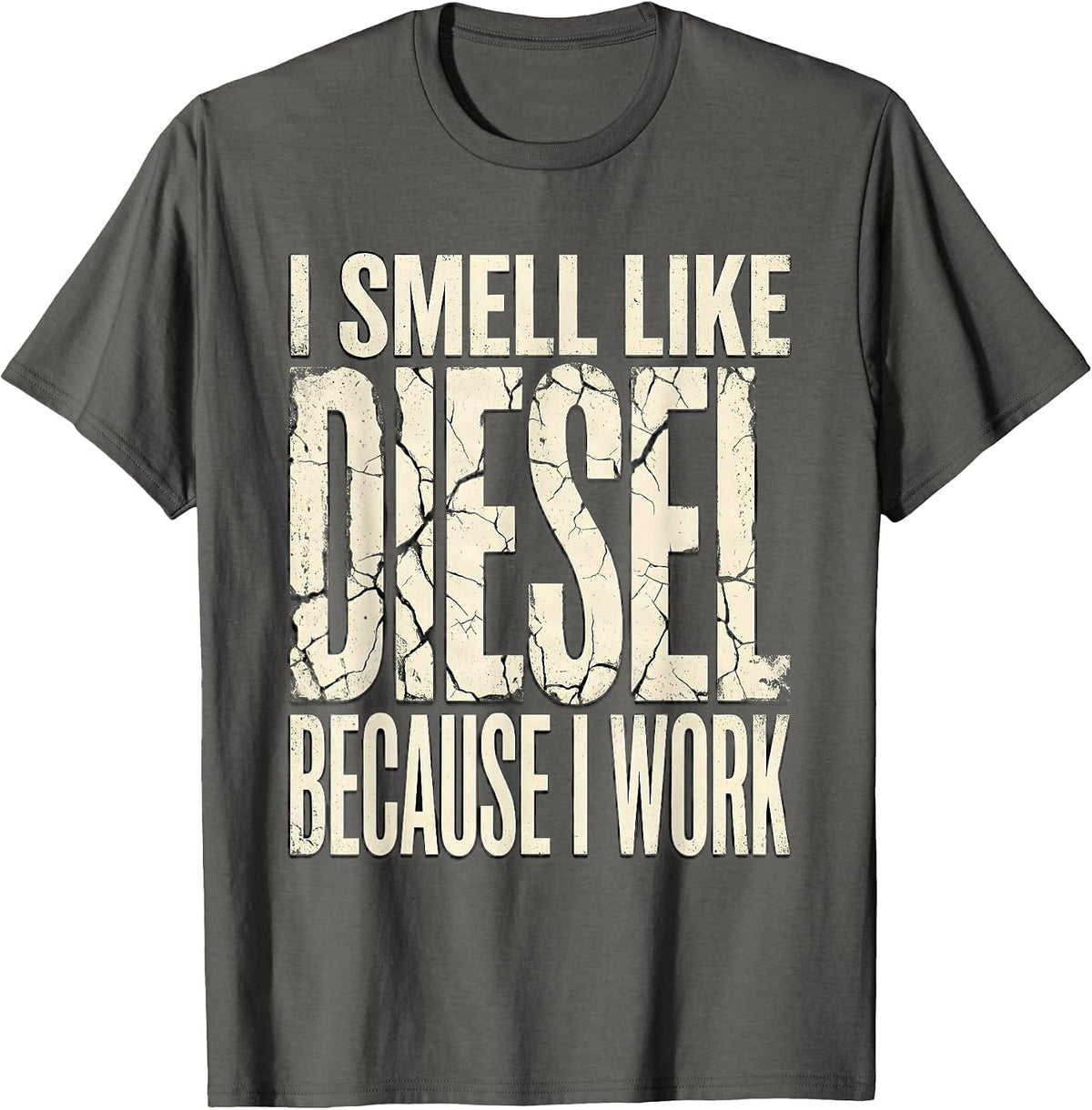 Men's I Smell Like Diesel Because I Work Funny Diesel Mechanic T-Shirt - Asphalt Grey