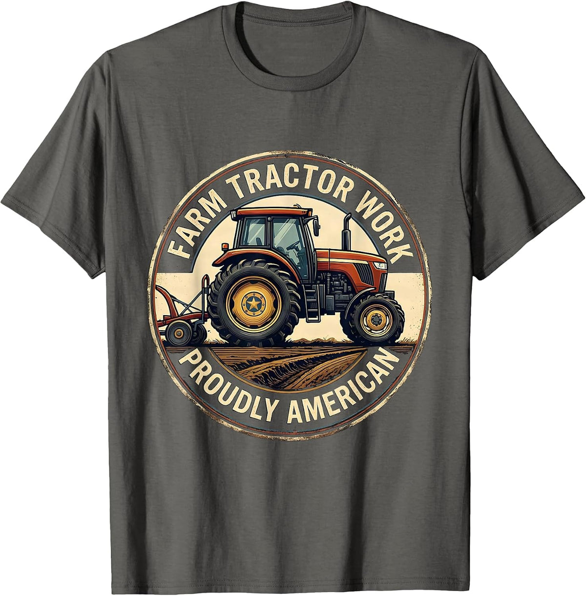 Farm Tractor Work, Proudly American Funny Farmer Tractor T-Shirt - Asphalt Grey