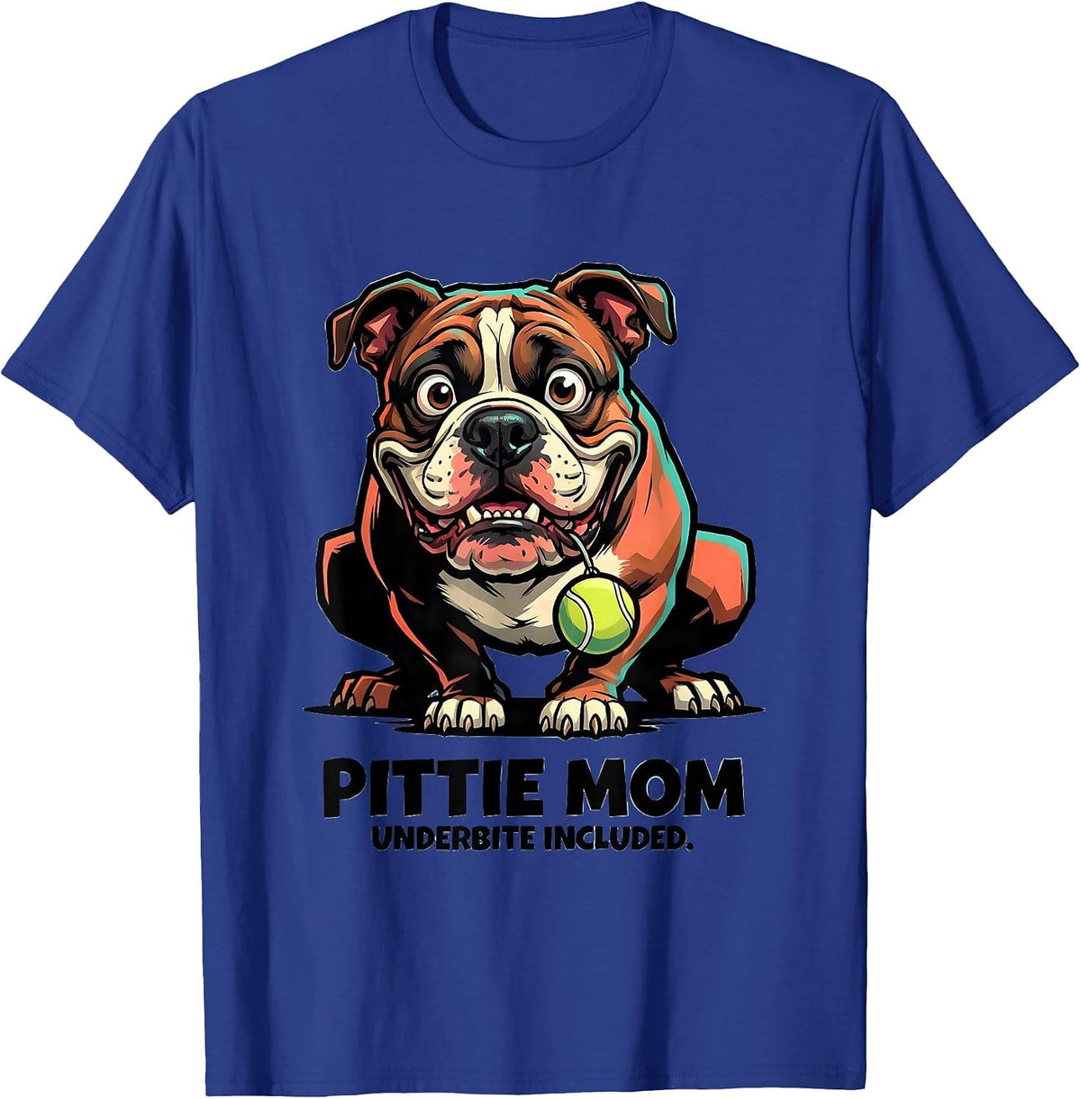Pittie Mom Underbite Included Funny Pitbull Dog Lover Humor T-Shirt - Royal Blue