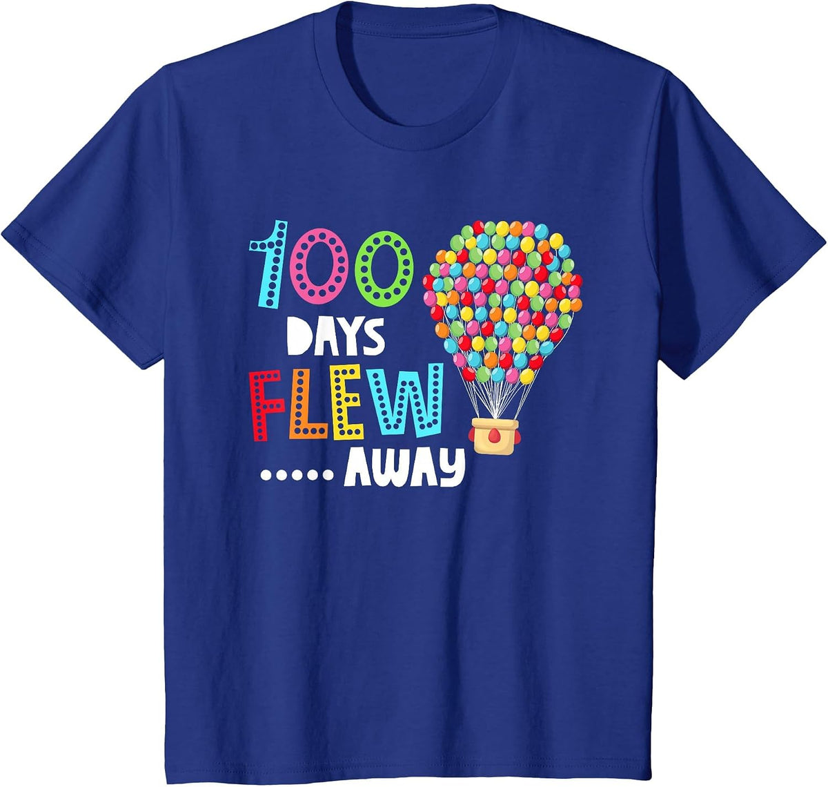 100th Days of School Balloons 100 Days Flew Away Students T-Shirt - Royal Blue