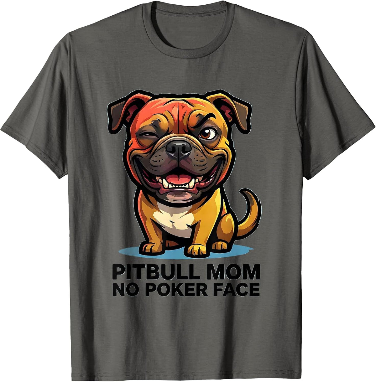Pitbull Mom No Poker Face Funny Pitbull Owner Dog Lover T-Shirt - Asphalt Grey