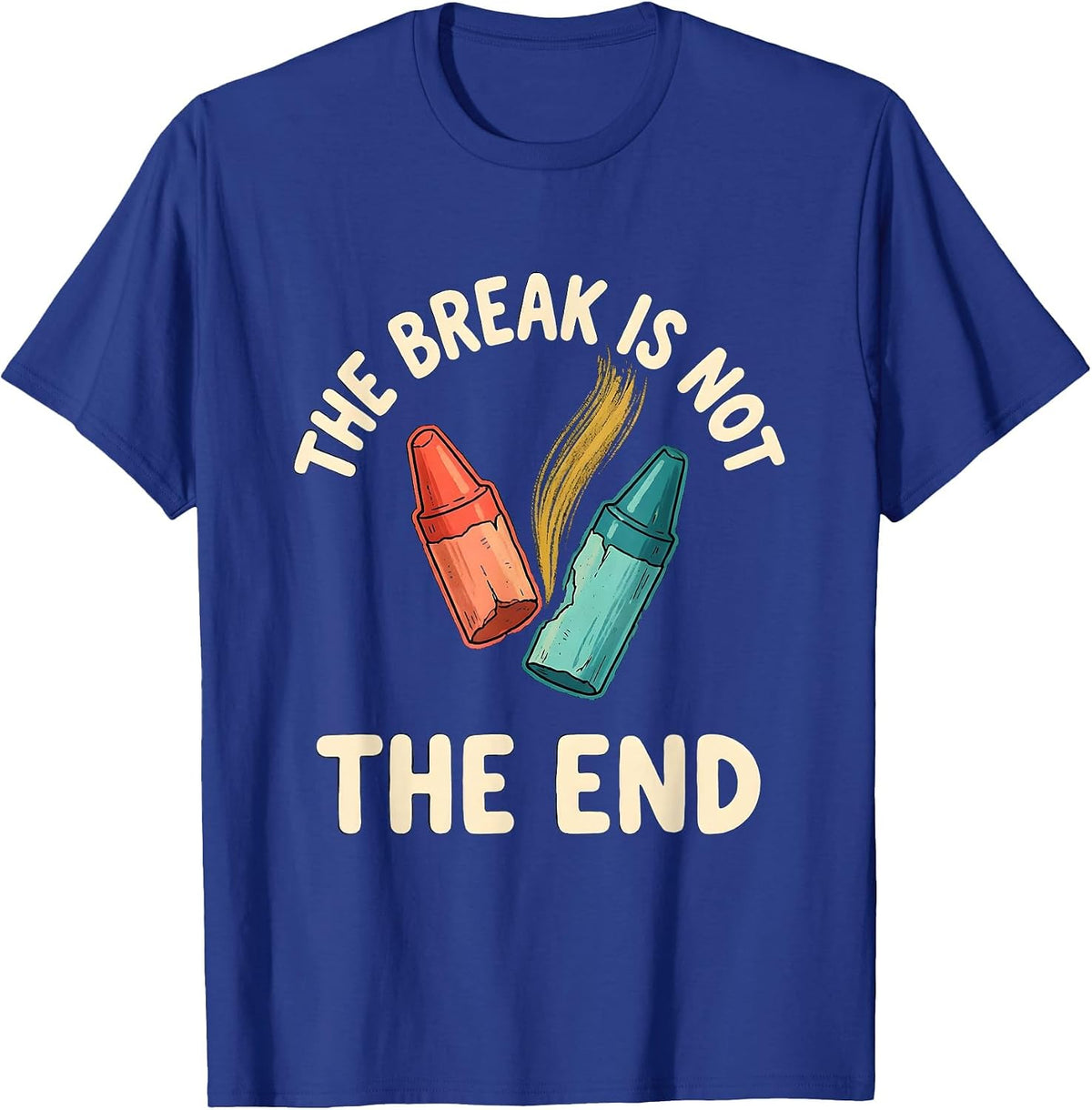 Men's The Break Is Not The End Mental Health Awareness Support T-Shirt - Royal Blue