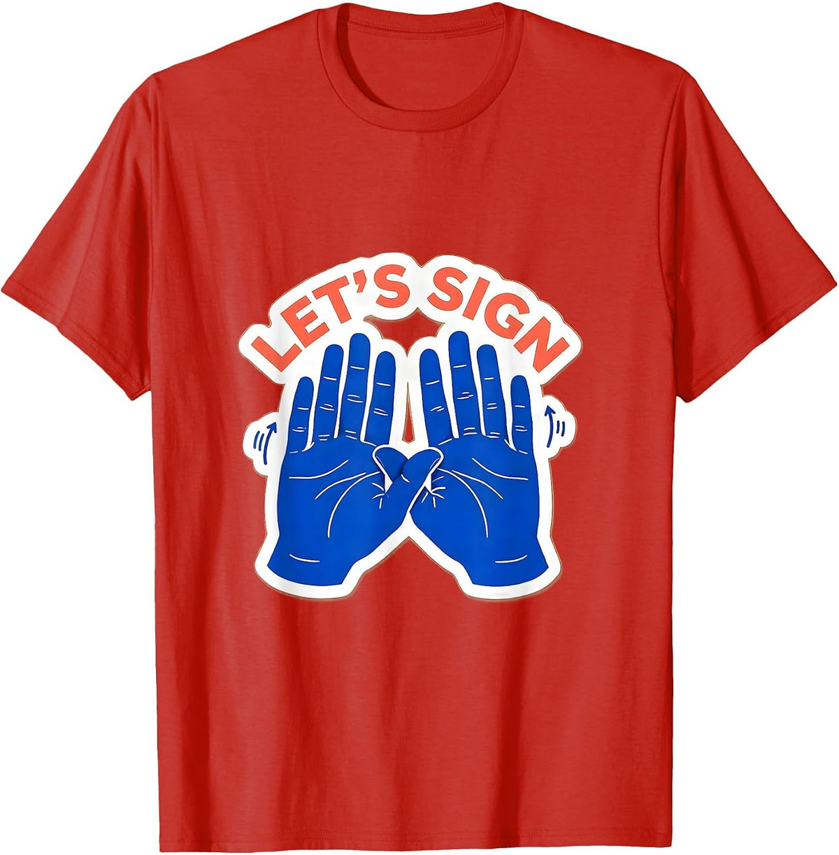 Men's LET'S SIGN ASL Sign Language Teacher Gift Awareness Support T-Shirt - Red