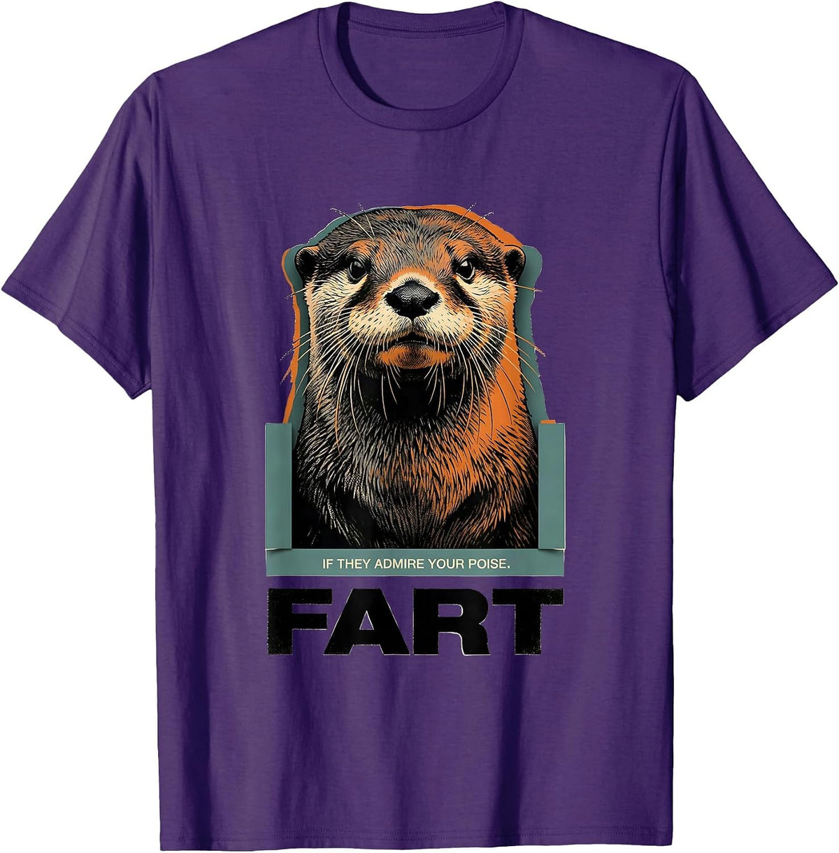 If They Admire Your Poise Fart Funny Otter Meme Humor T-Shirt - Purple