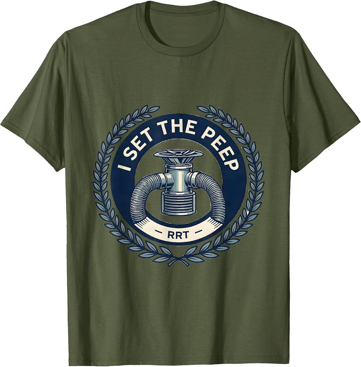 Men's I Set The PEEP, RRT Funny Respiratory Therapist RT Care Week T-Shirt - Olive Green