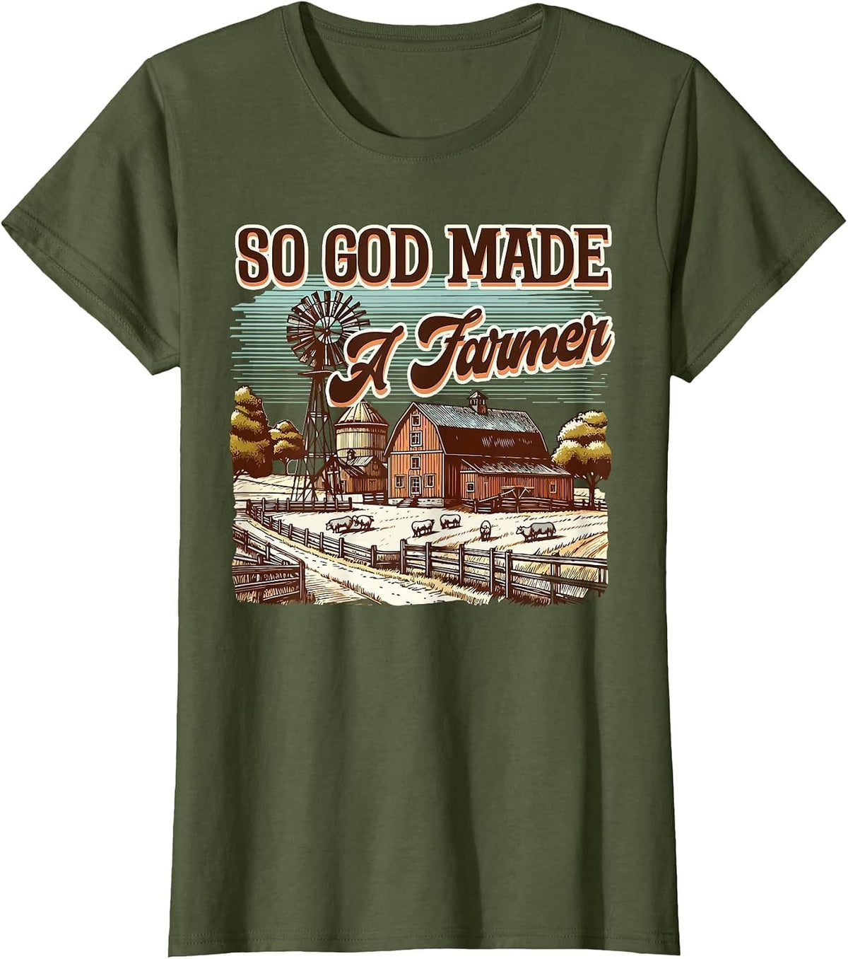 Farm Life Support Your Local Farmers So God Made A Farmer T-Shirt - Olive Green