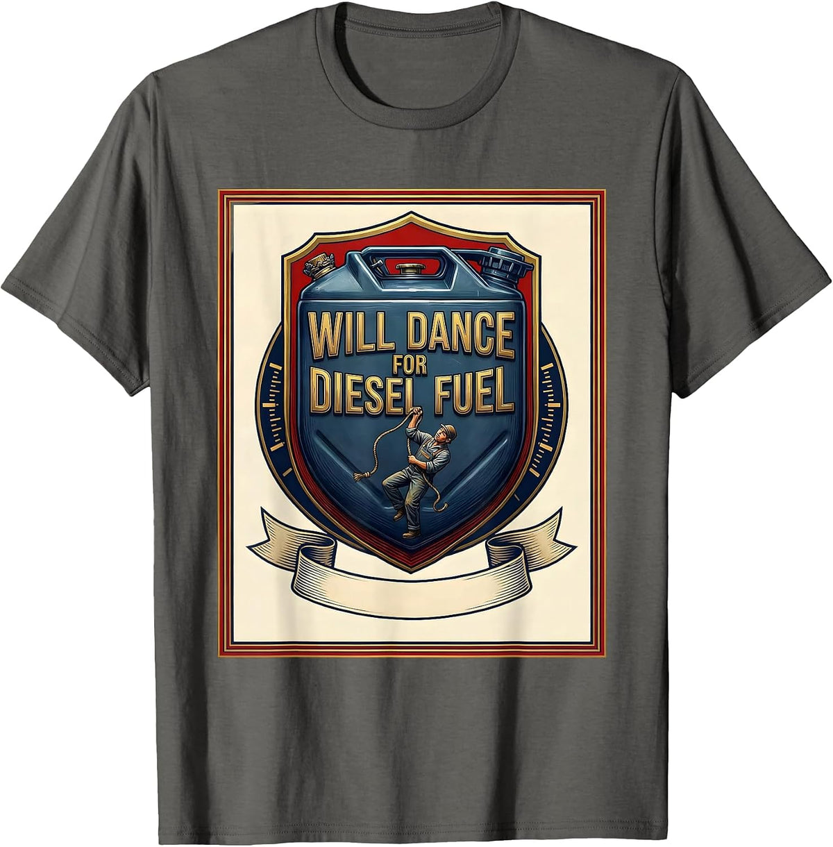 Will Dance For Diesel Fuel Funny Trucker Pole Dance T-Shirt - Asphalt Grey