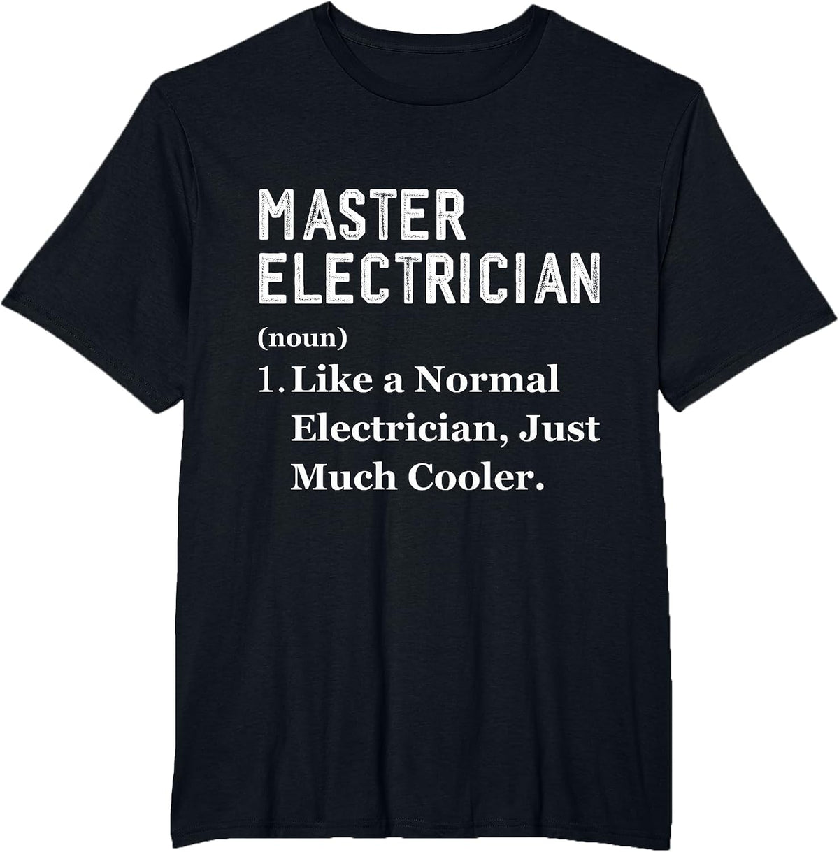 Master Electrician Definition Job Worker Master Electrician T-Shirt - Black