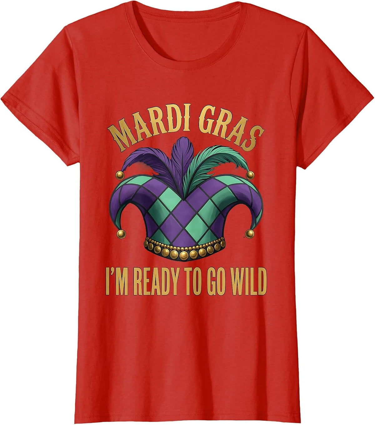 Women's Mardi Gras I'm Ready To Go Wild Carnival Party Costume Humor T-Shirt - Red
