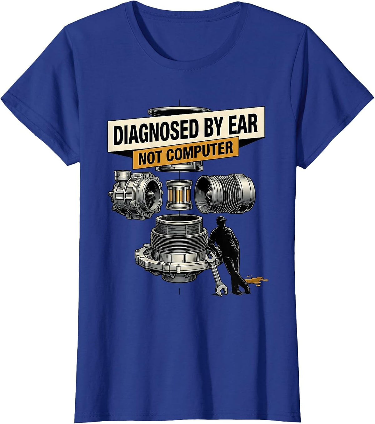 Women's Diagnosed By Ear, Not Computer Funny Trucker Diesel Mechanic T-Shirt - Royal Blue