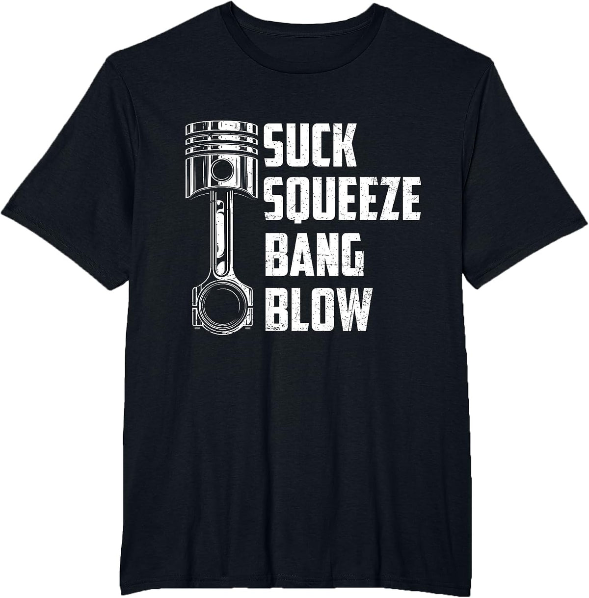 Suck Squeeze Bang Blow Funny Auto Car Mechanic Thing T-Shirt - Black