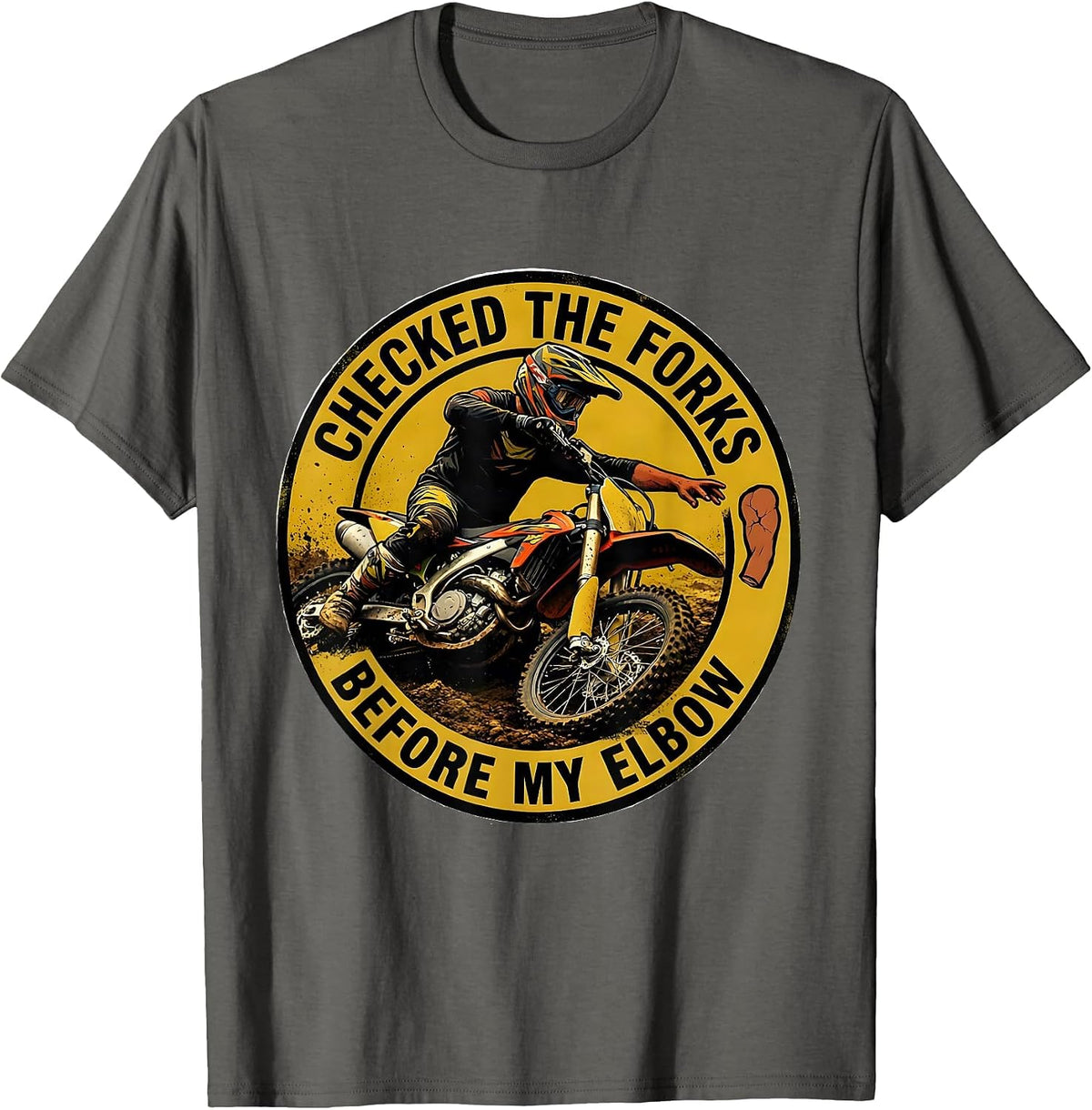 Checked The Forks Before My Elbow Funny Dirt Bike Motocross T-Shirt - Asphalt Grey