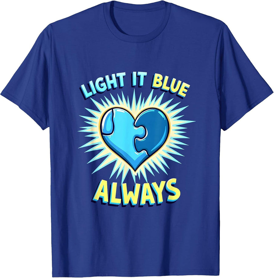 Light It Blue Always Autism Awareness Design T-Shirt - Royal Blue
