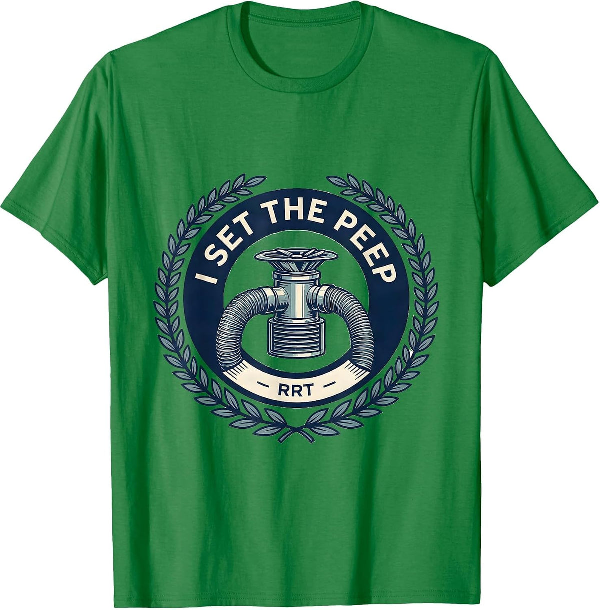 Men's I Set The PEEP, RRT Funny Respiratory Therapist RT Care Week T-Shirt - Kelly Green