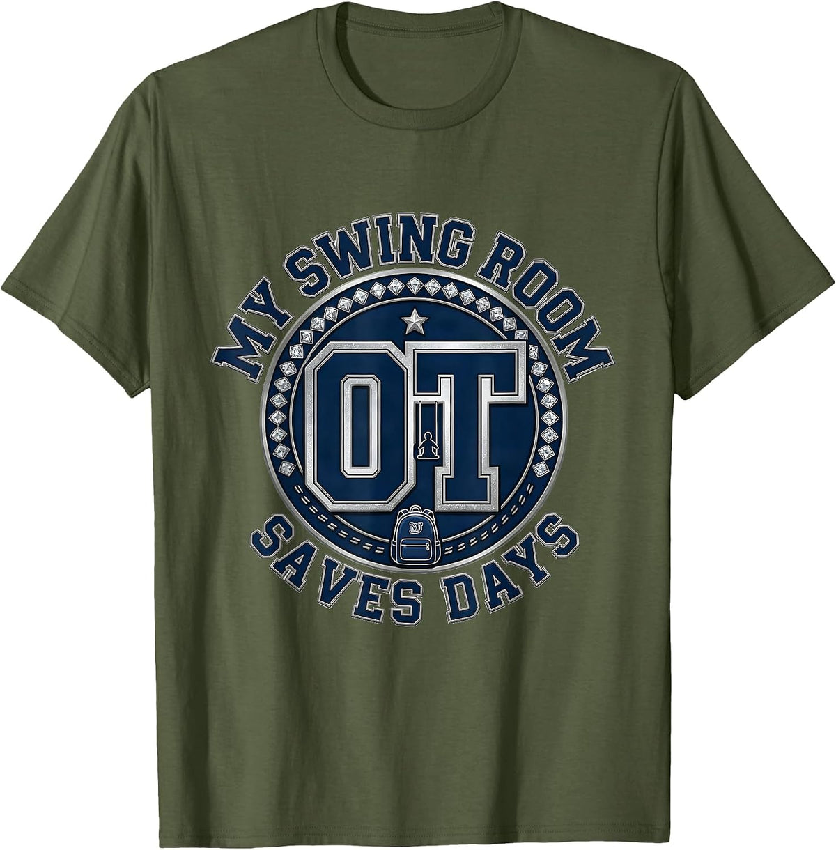 My Swing Room Saves Days Funny Pediatric OT Therapist T-Shirt - Olive Green