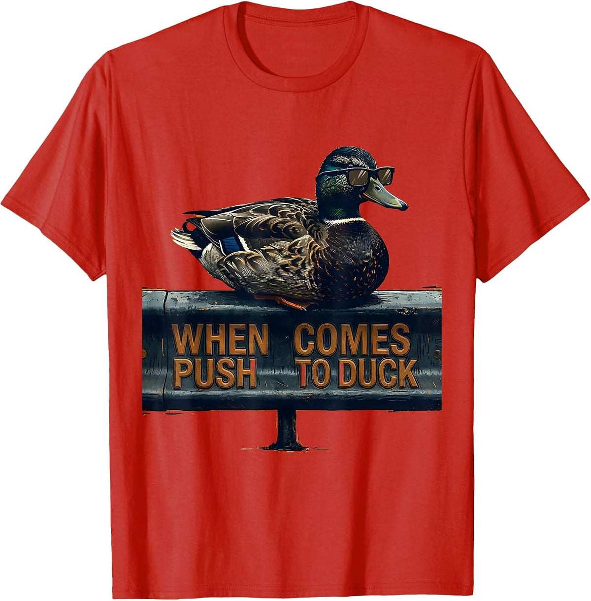 Men's When Push Comes To Duck Funny Duck Novelty Sunglasses Humor T-Shirt - Red