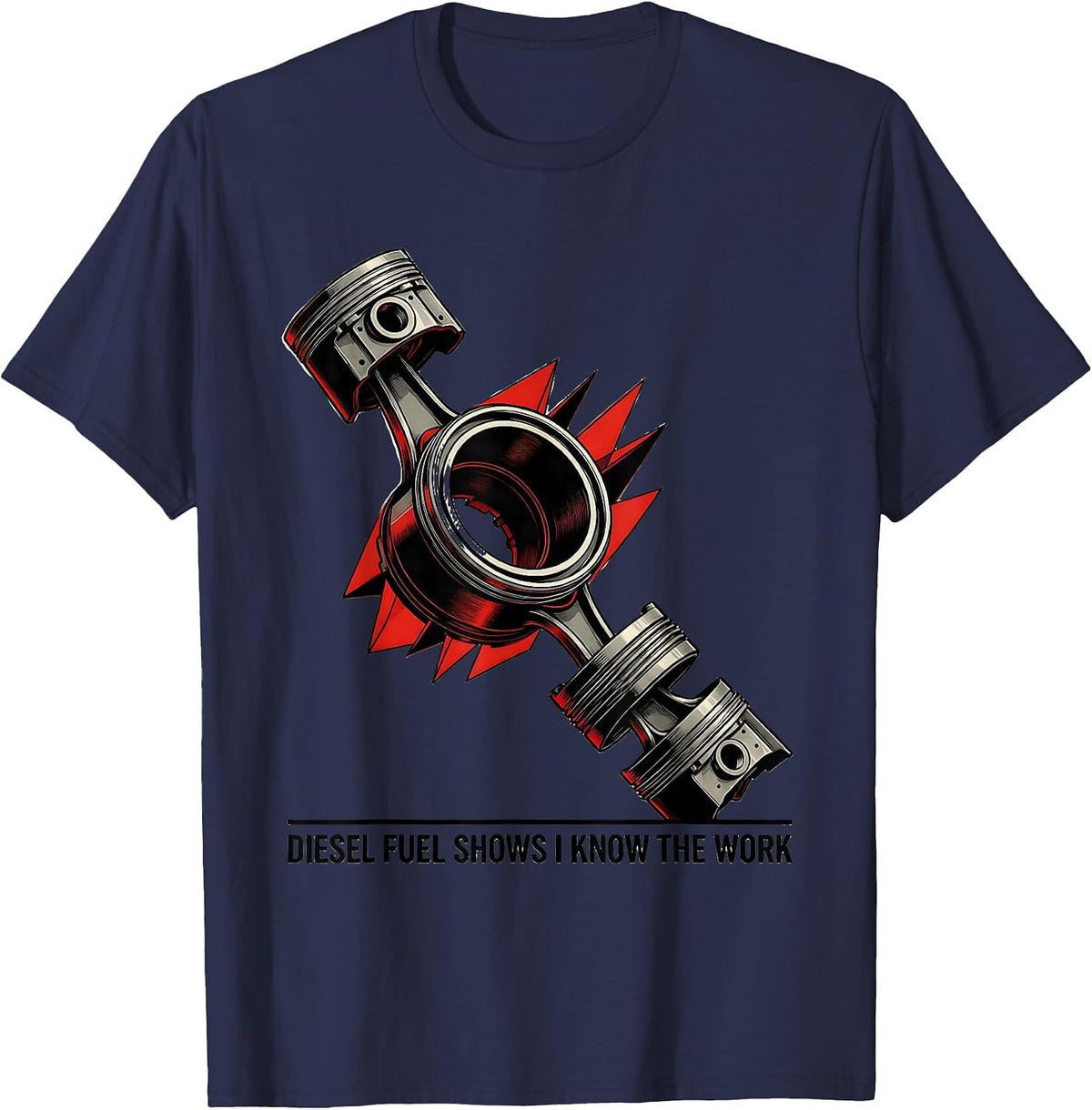 Diesel Fuel Shows I Know The Work Funny Diesel Mechanic Gift T-Shirt - Navy Blue