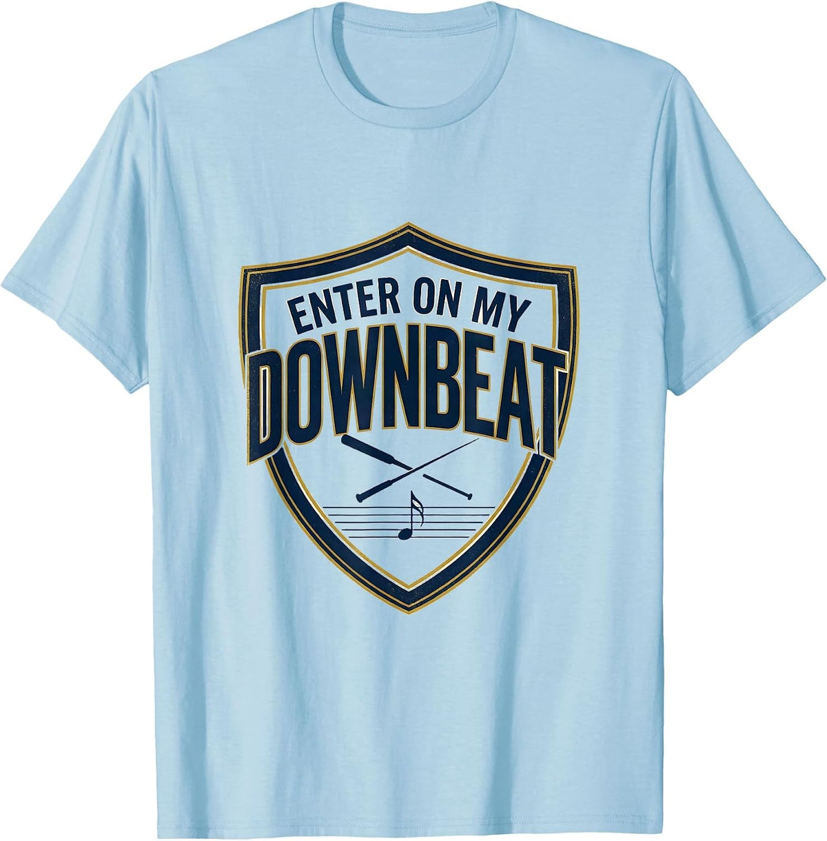 Men's Enter On My Downbeat Funny Music Lover Musician Humor T-Shirt - Baby Blue