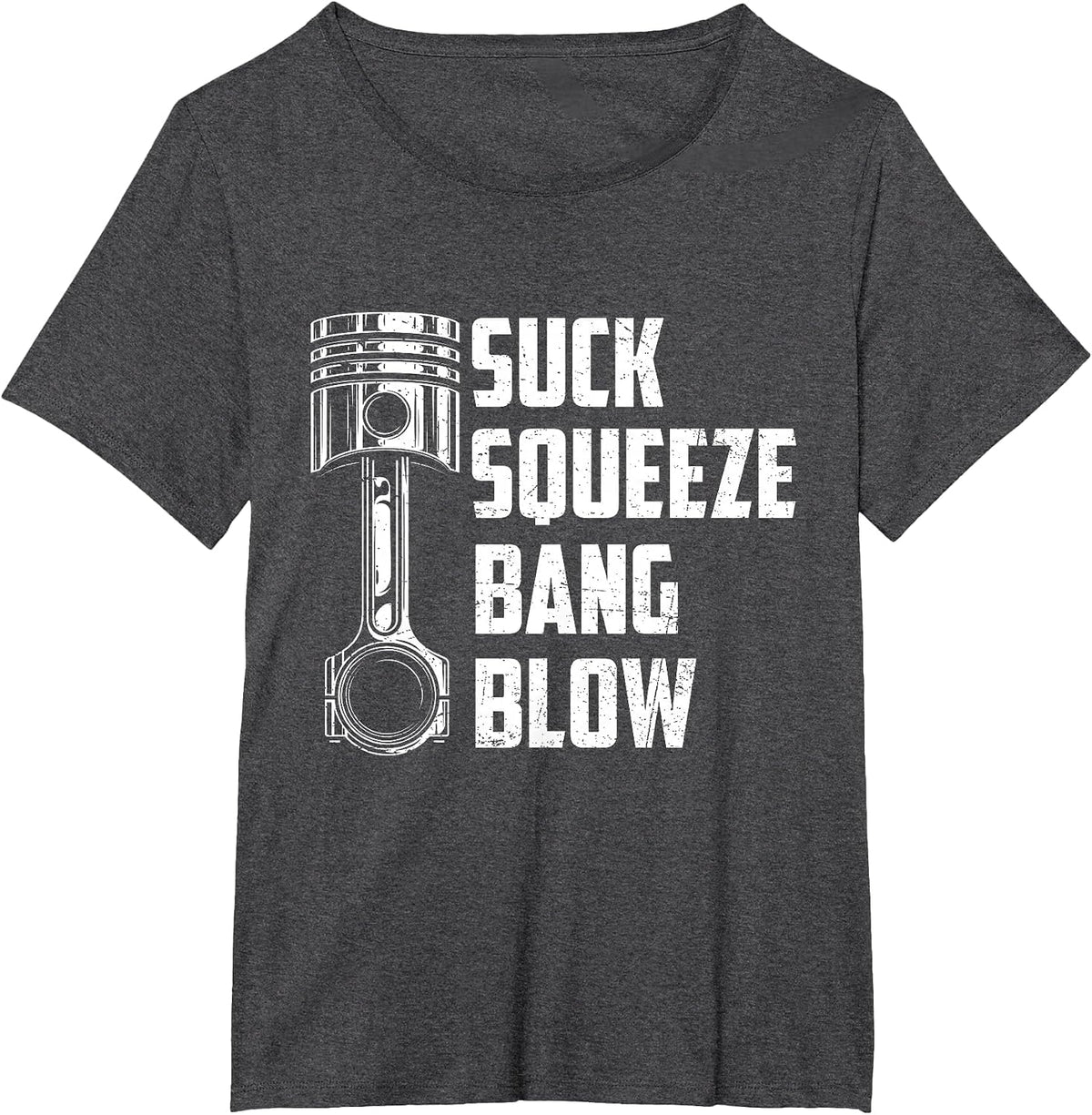 Suck Squeeze Bang Blow Funny Auto Car Mechanic Thing T-Shirt - Dark Heather Grey
