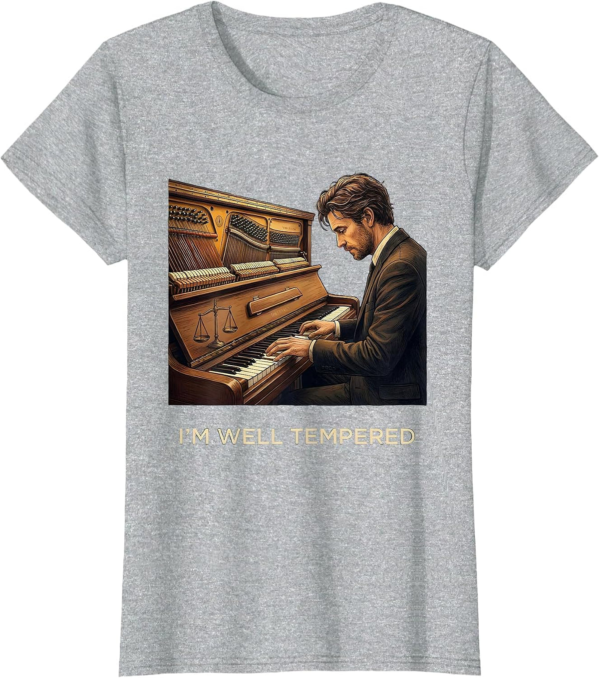 I'm Well Tempered Funny Pianist Piano Teacher Gift T-Shirt - Heather Grey
