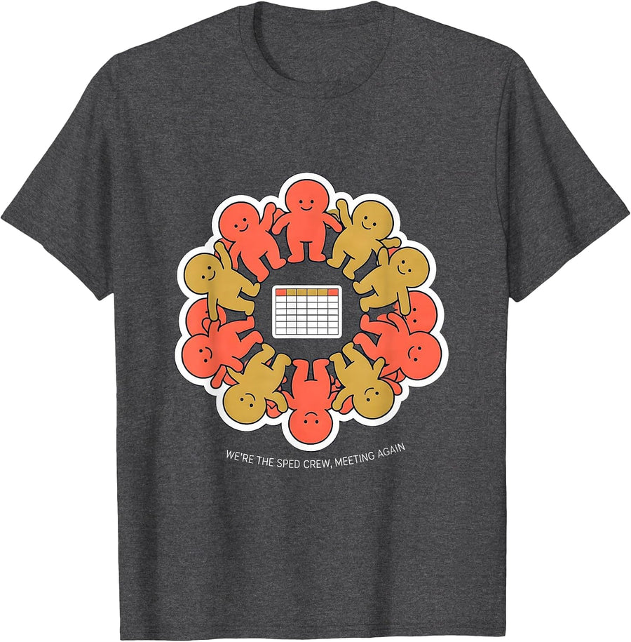 Men's We're The SPED Crew Meeting Again Funny Special Education T-Shirt - Dark Heather Grey