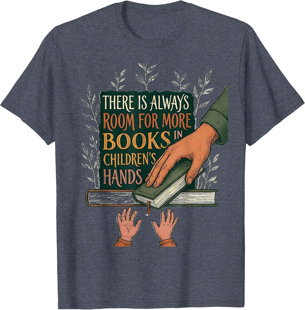 There Is Always Room For More Books In Children's Hands T-Shirt - Heather Blue