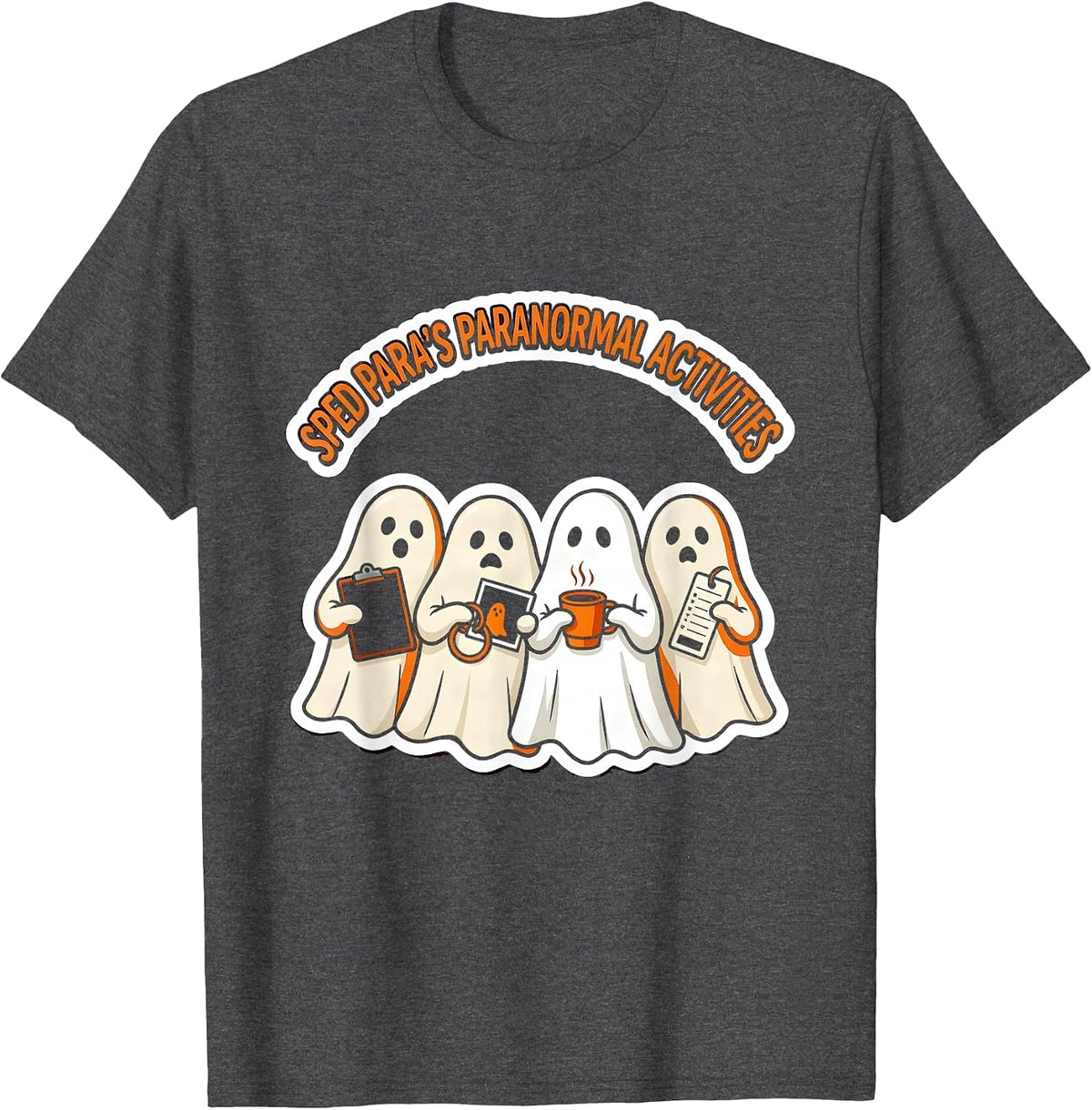 Men's SPED Para's Paranormal Activities Cute Ghost Teacher T-Shirt - Dark Heather Grey