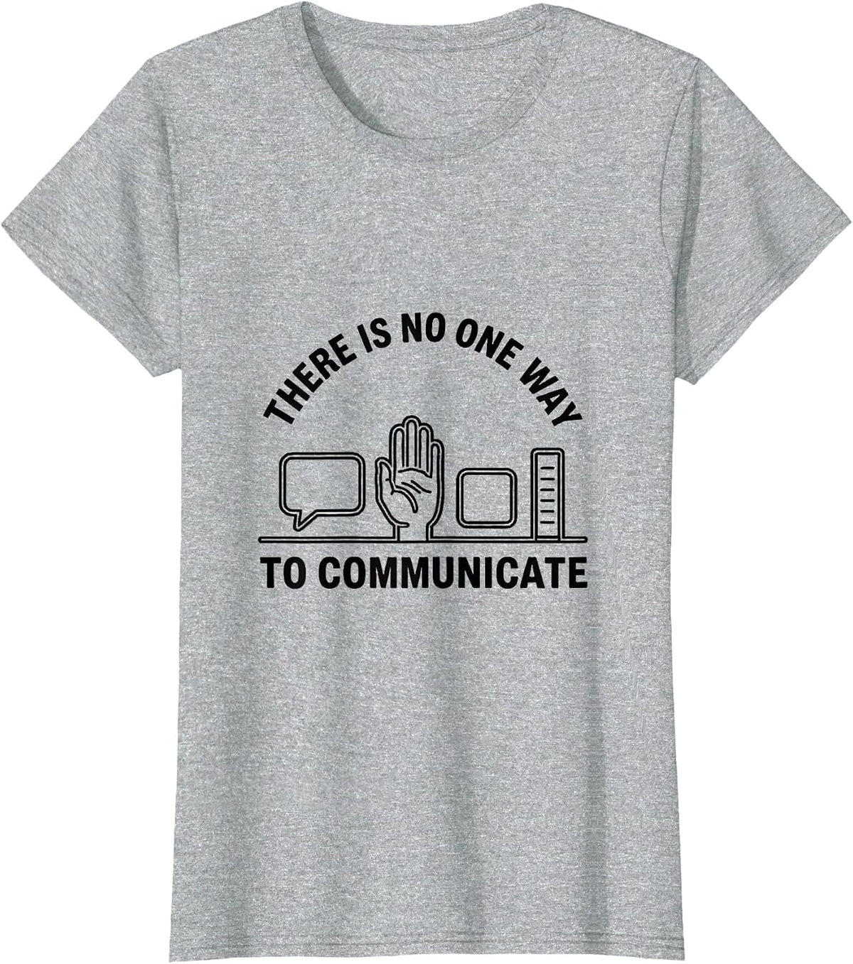 There Is No One Way To Communicate Special Education Teacher T-Shirt - Heather Grey