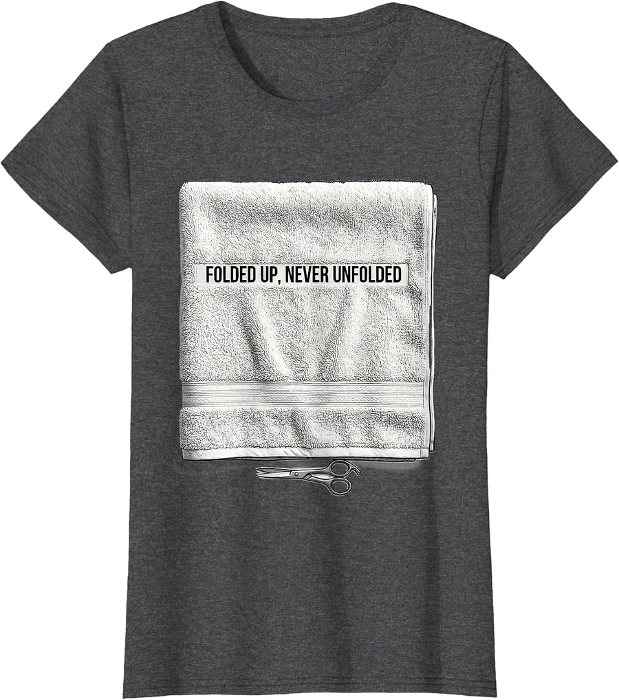 Women's Folded Up, Never Unfolded Funny Barber Humor Gift T-Shirt - Dark Heather Grey