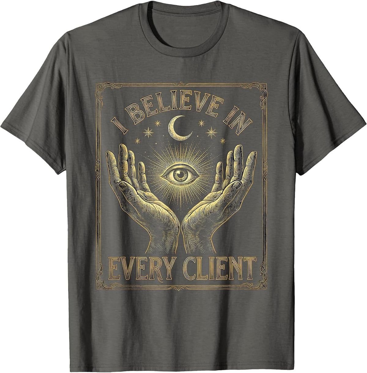 I Believe In Every Client Occupational Therapy T-Shirt - Asphalt Grey