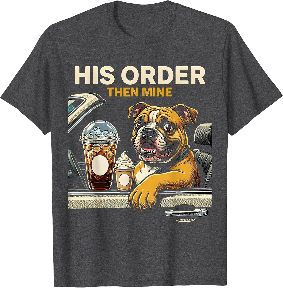 Men's His Order, Then Mine Funny Pitbull Drinking Iced Coffee Meme T-Shirt - Dark Heather Grey