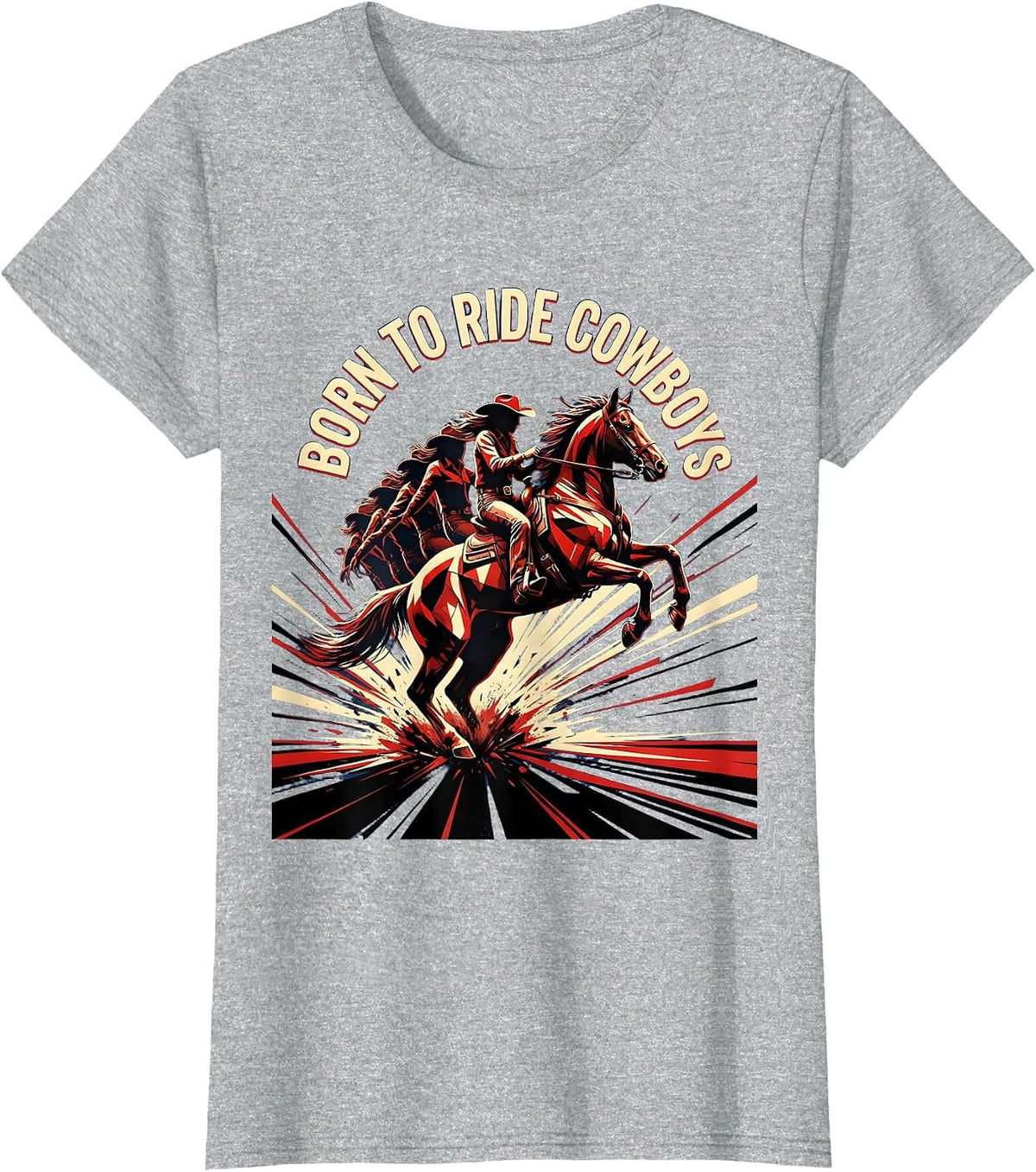Born to Ride Cowboys Western Humor Design T-Shirt - Heather Grey