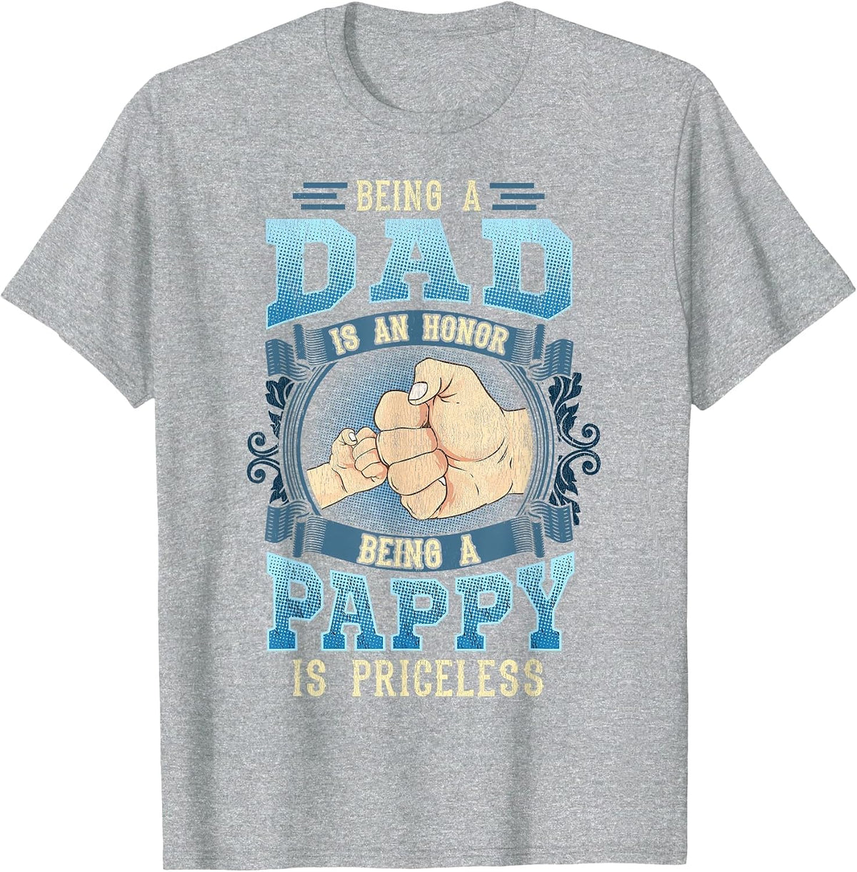 Being A Dad is an Honor Being A Pappy is Priceless T-Shirt - Heather Grey