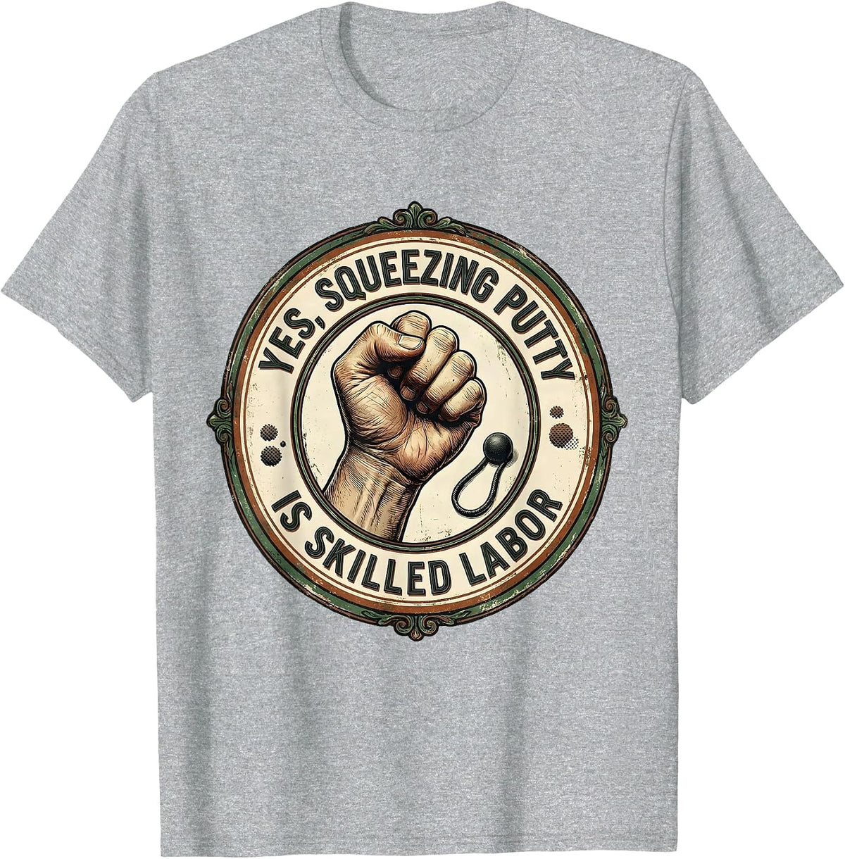 Men's Yes, Squeezing Putty Is Skilled Labor Vintage Occupational T-Shirt - Heather Grey