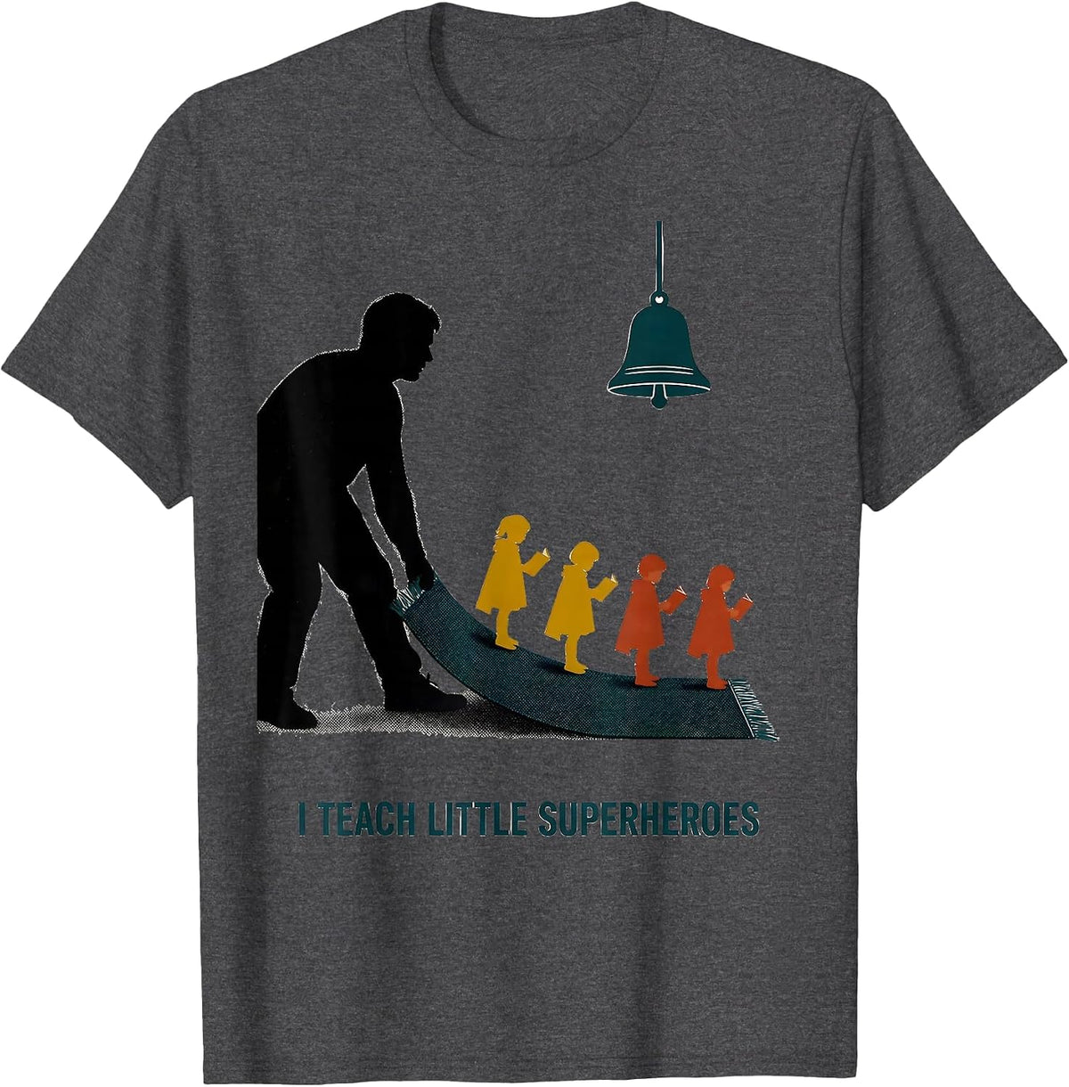 I Teach Little Superheroes Funny Elementary Teacher T-Shirt - Dark Heather Grey