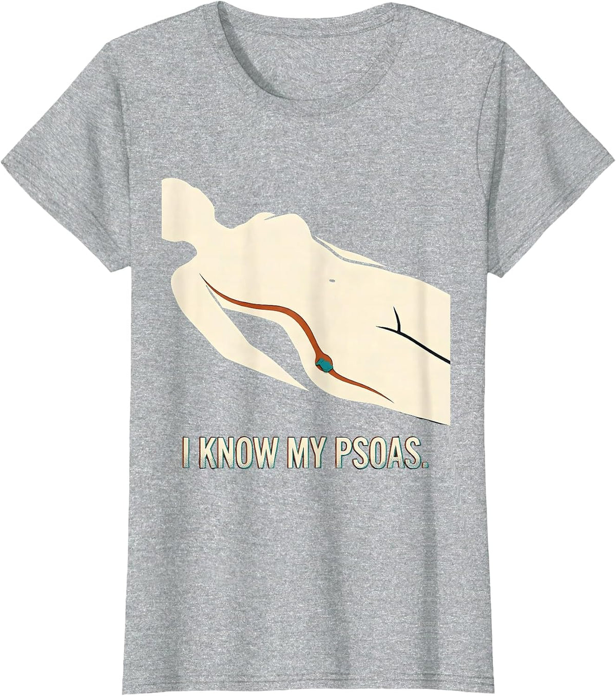I Know My Psoas Funny Massage Therapist LMT Gift T-Shirt - Heather Grey