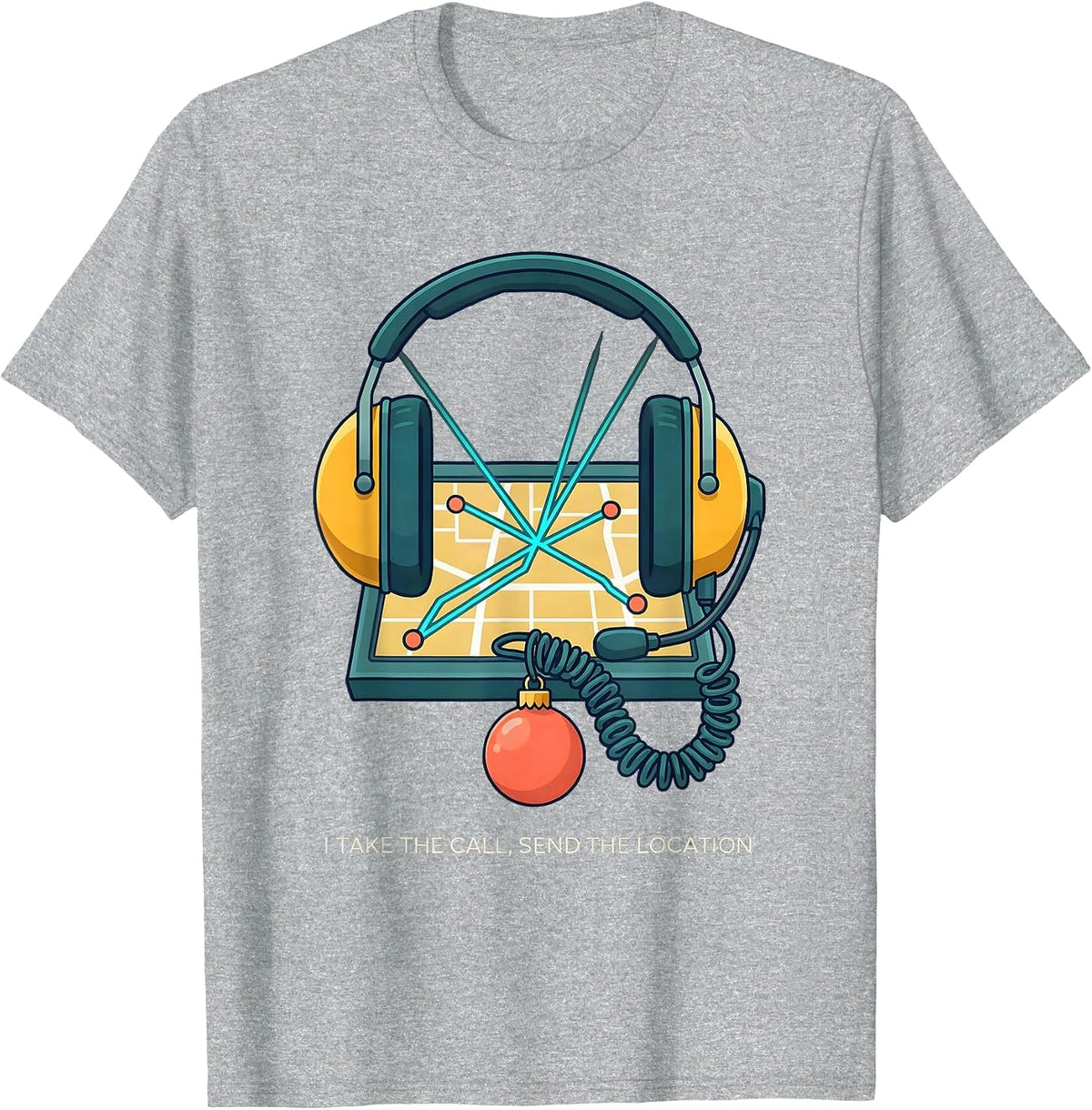 Men's I Take The Call Send The Location Funny 911 Dispatcher T-Shirt - Heather Grey