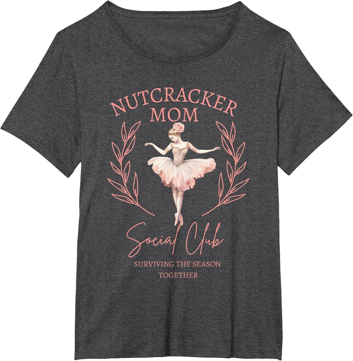 Nutcracker Mom Social Club Surviving The Season Together T-Shirt - Dark Heather Grey