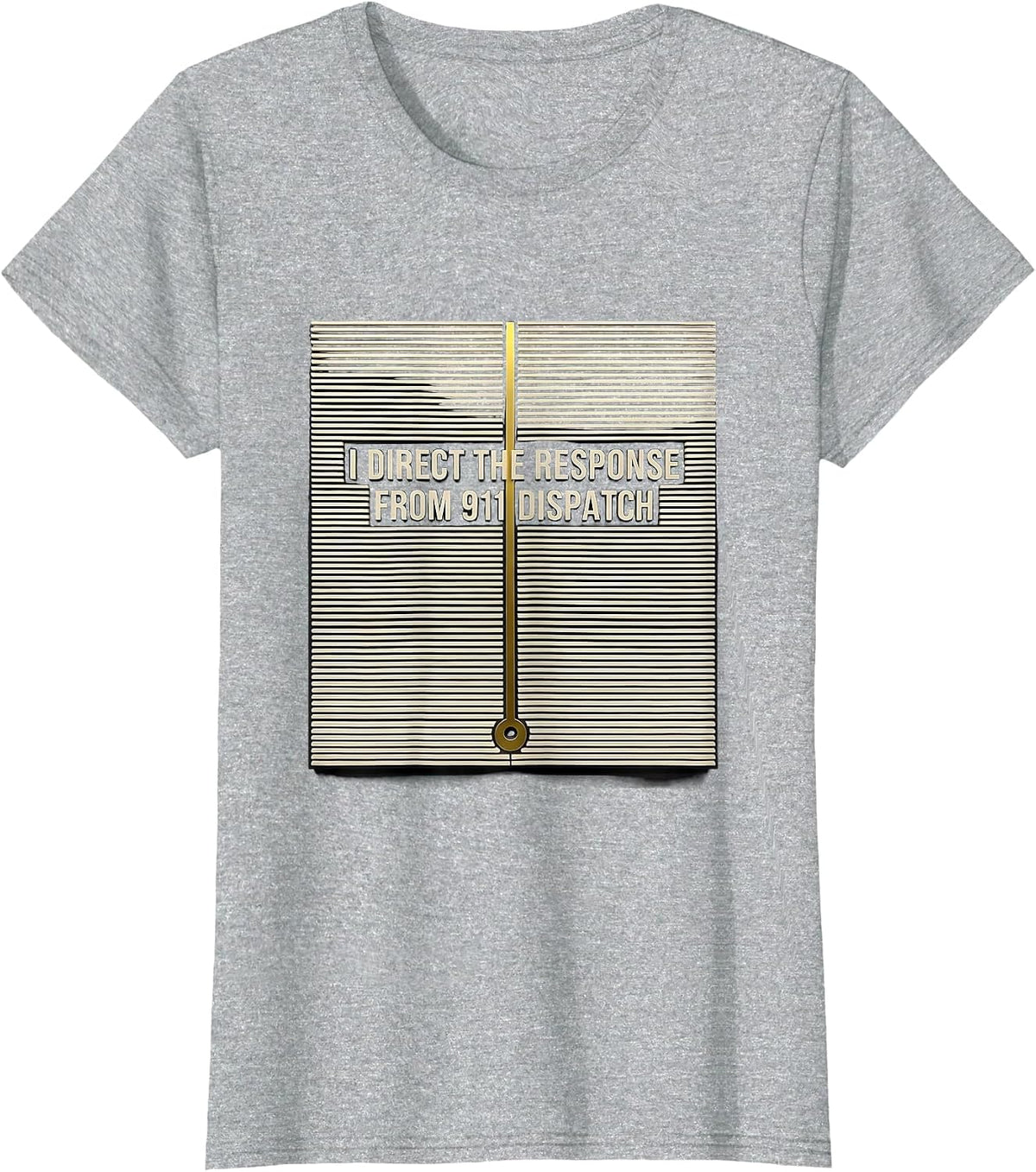 Women's I Direct The Response From 911 Dispatch Dispatcher T-Shirt - Heather Grey