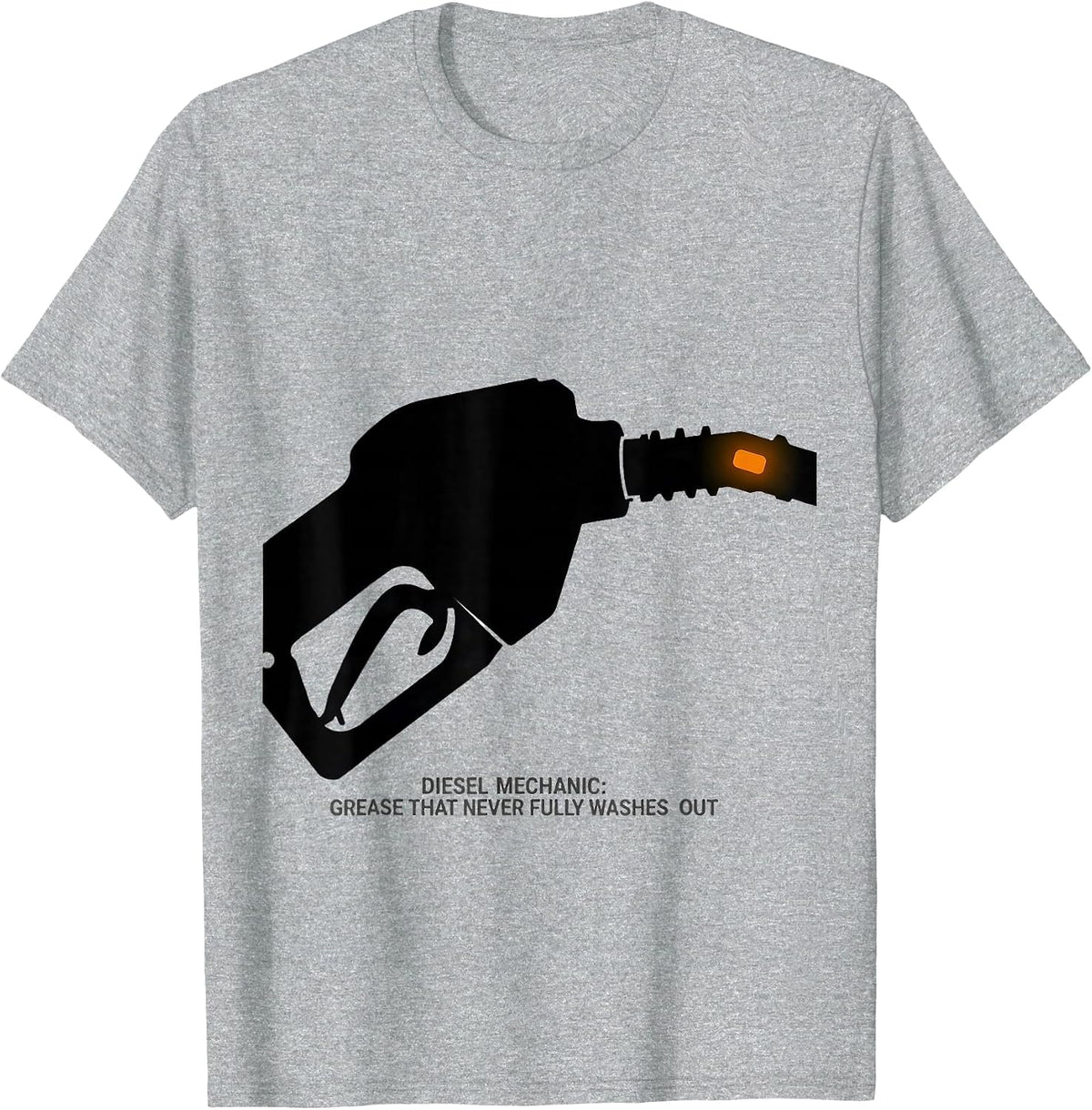 Men's Diesel Mechanic: Grease That Never Fully Washes Out Diesel T-Shirt - Heather Grey