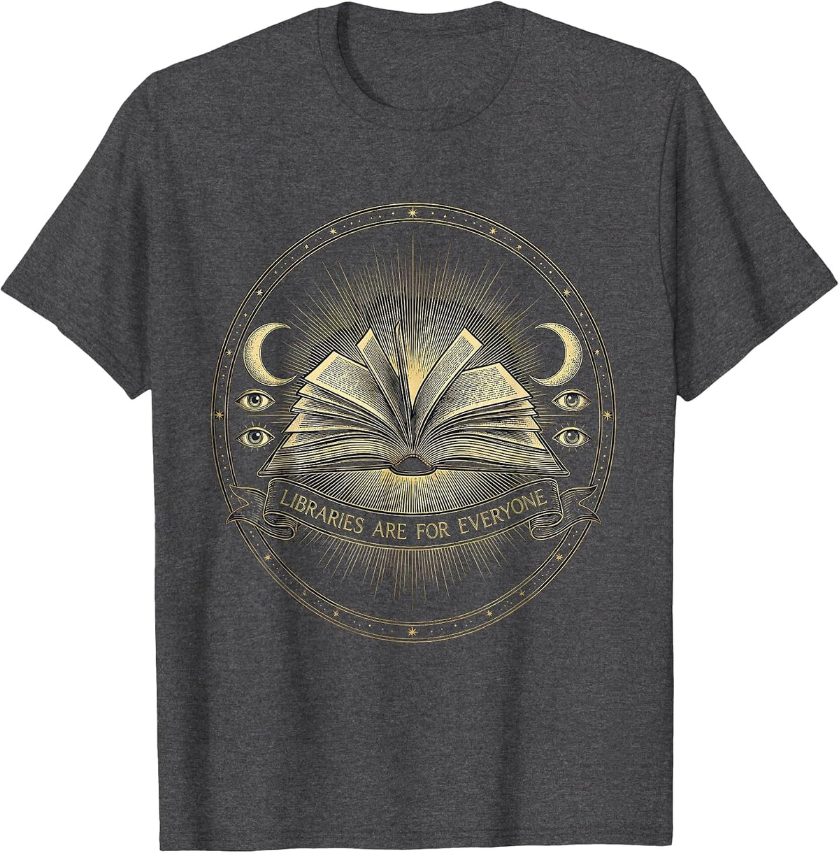 Libraries Are for Everyone Book Lover Design T-Shirt - Dark Heather Grey