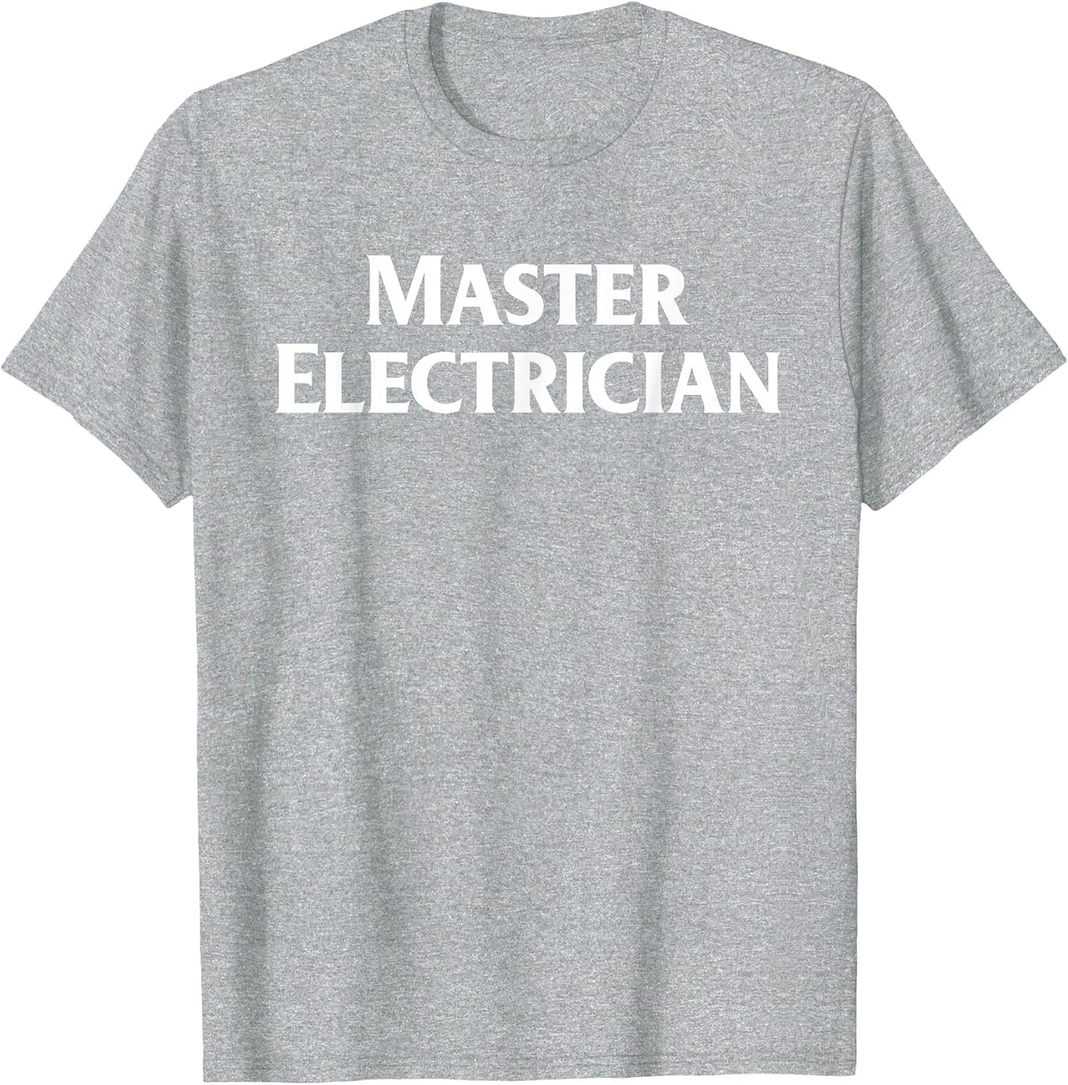 Master Electrician Shirt T-Shirt - Heather Grey